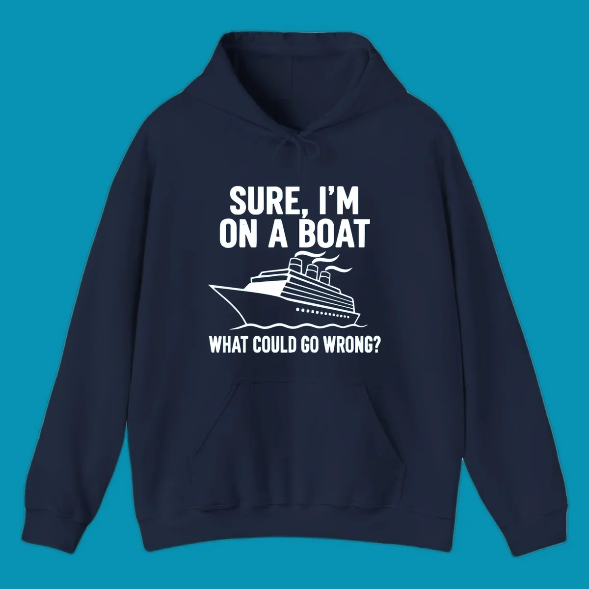 Gray design with white cruise ship illustration and text reading 'Sure, I'm on a boat - What could go wrong?' humorous cruise ship graphic