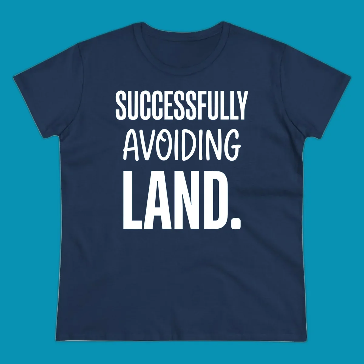 White text on gray background reading 'SUCCESSFULLY AVOIDING LAND.' - a funny cruise ship design