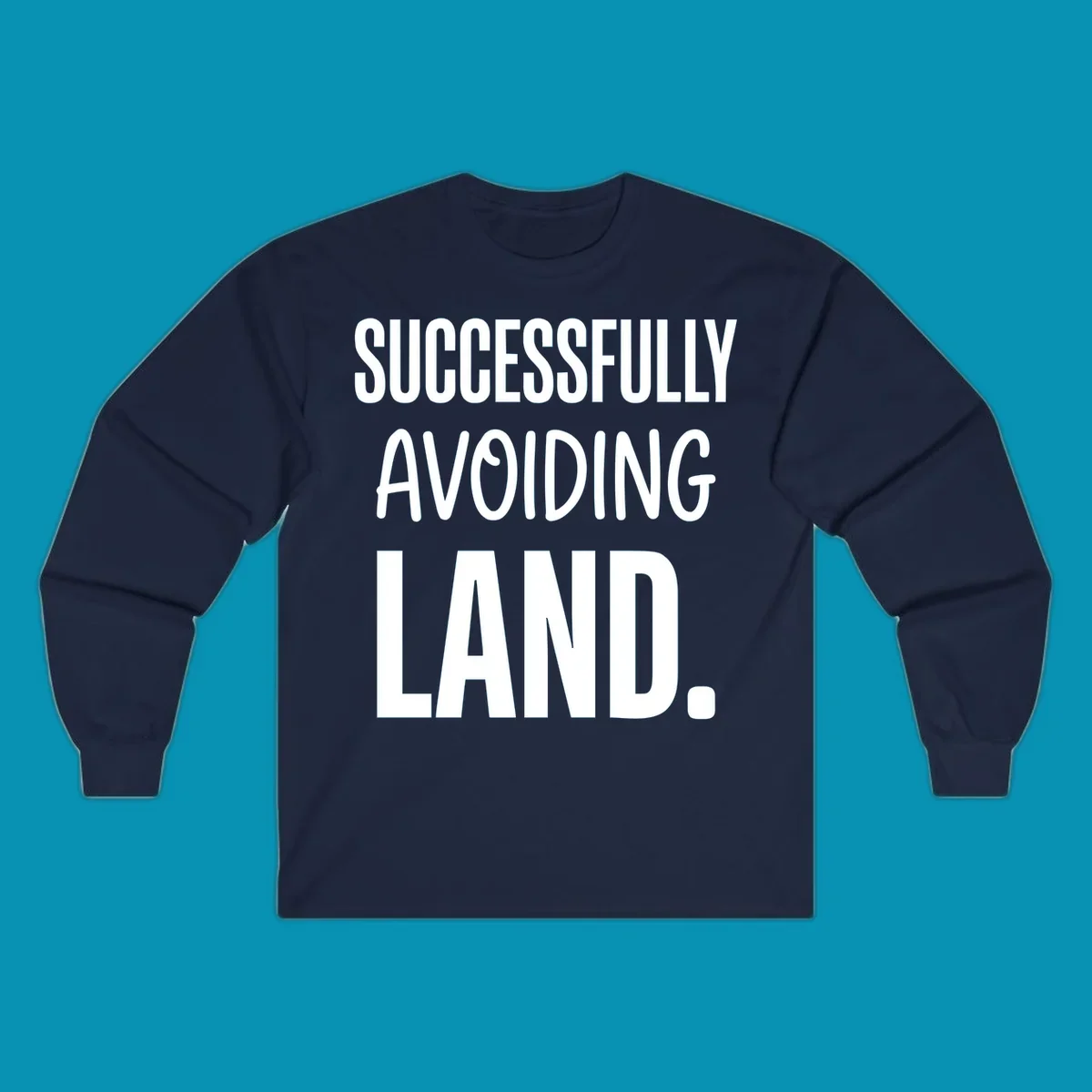 White text on gray background reading 'SUCCESSFULLY AVOIDING LAND.' - a funny cruise ship design