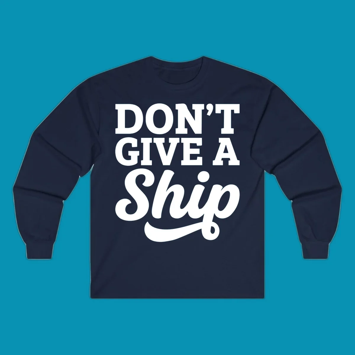 Don't give a ship cruise humor design with bold white lettering and decorative swash on gray background