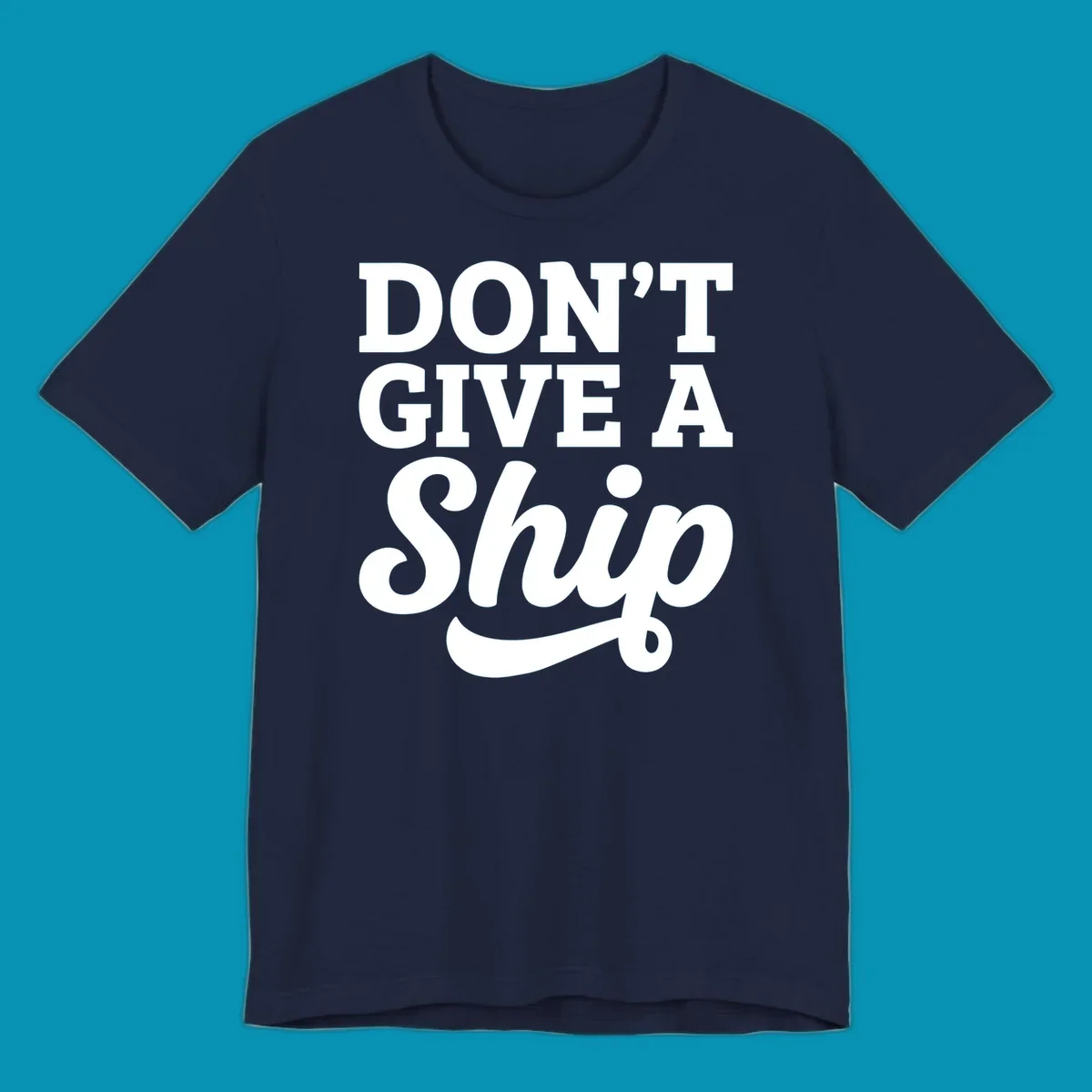 Don't give a ship cruise humor design with bold white lettering and decorative swash on gray background