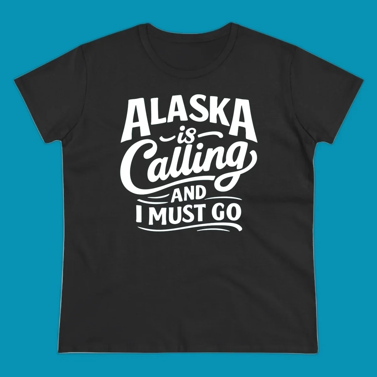 A white typography design on a black background reading Alaska is Calling and I Must Go in mixed fonts.