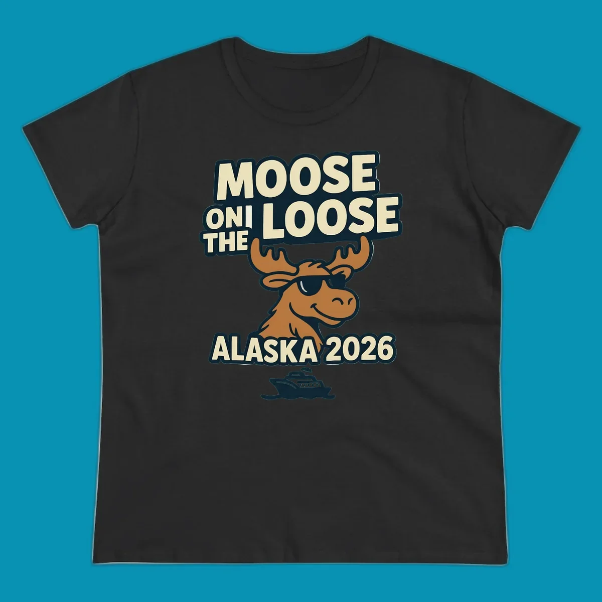 A smiling cartoon moose wearing sunglasses with antlers. Text reads 'MOOSE ON THE LOOSE ALASKA 2026', above a cruise ship, for a moose-on-the-loose-alaska cruise.