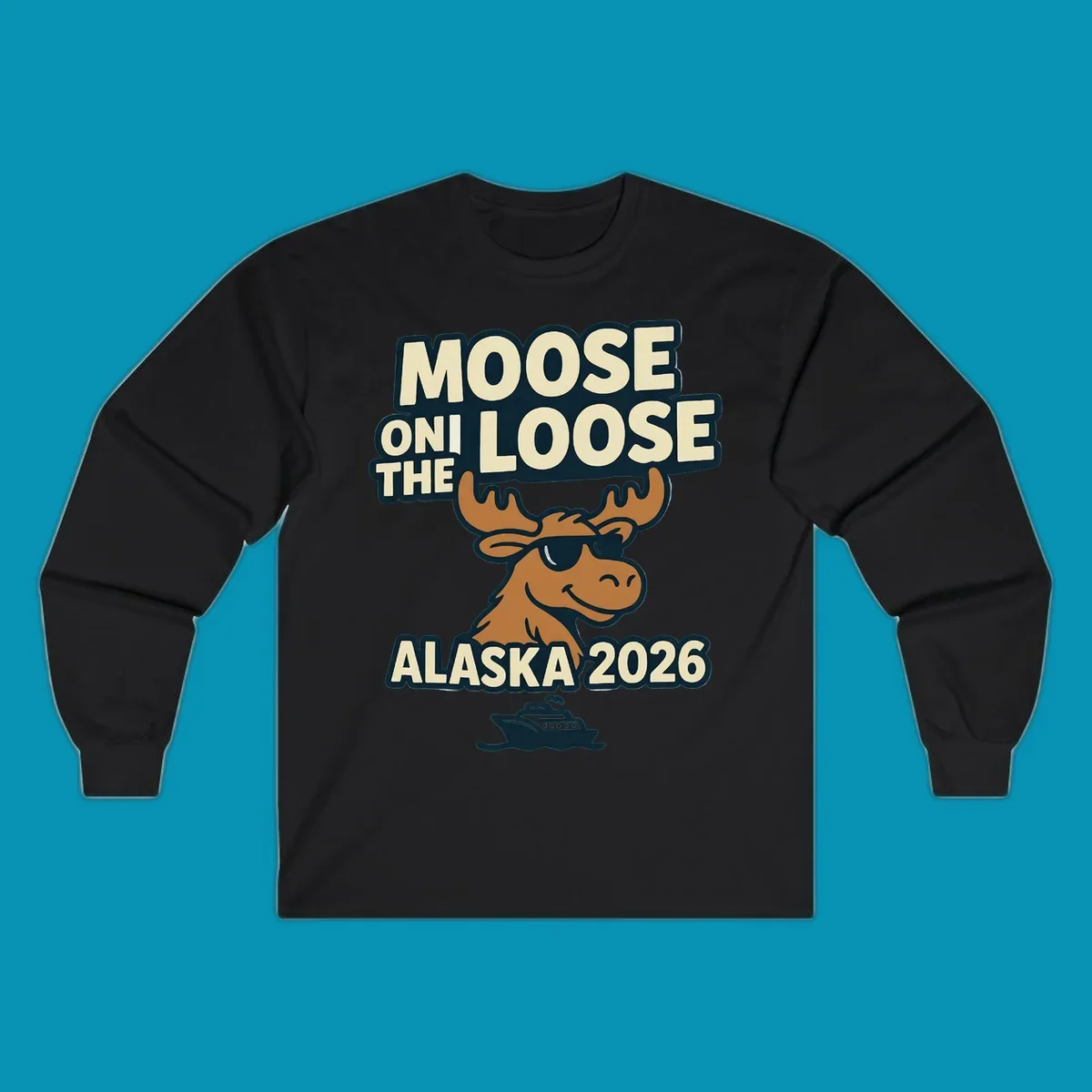 A smiling cartoon moose wearing sunglasses with antlers. Text reads 'MOOSE ON THE LOOSE ALASKA 2026', above a cruise ship, for a moose-on-the-loose-alaska cruise.