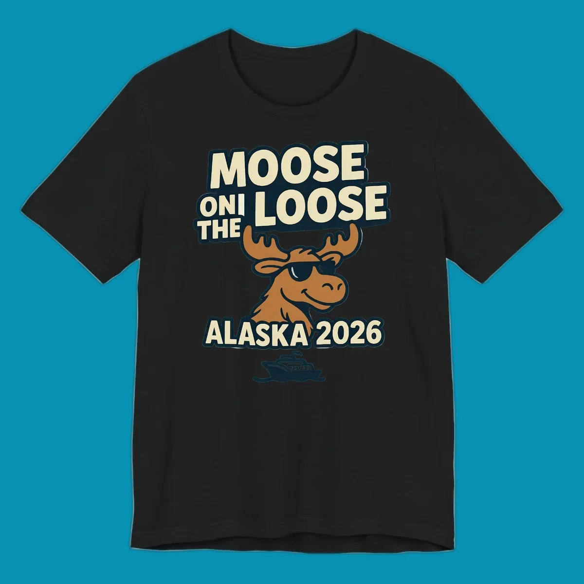 A smiling cartoon moose wearing sunglasses with antlers. Text reads 'MOOSE ON THE LOOSE ALASKA 2026', above a cruise ship, for a moose-on-the-loose-alaska cruise.
