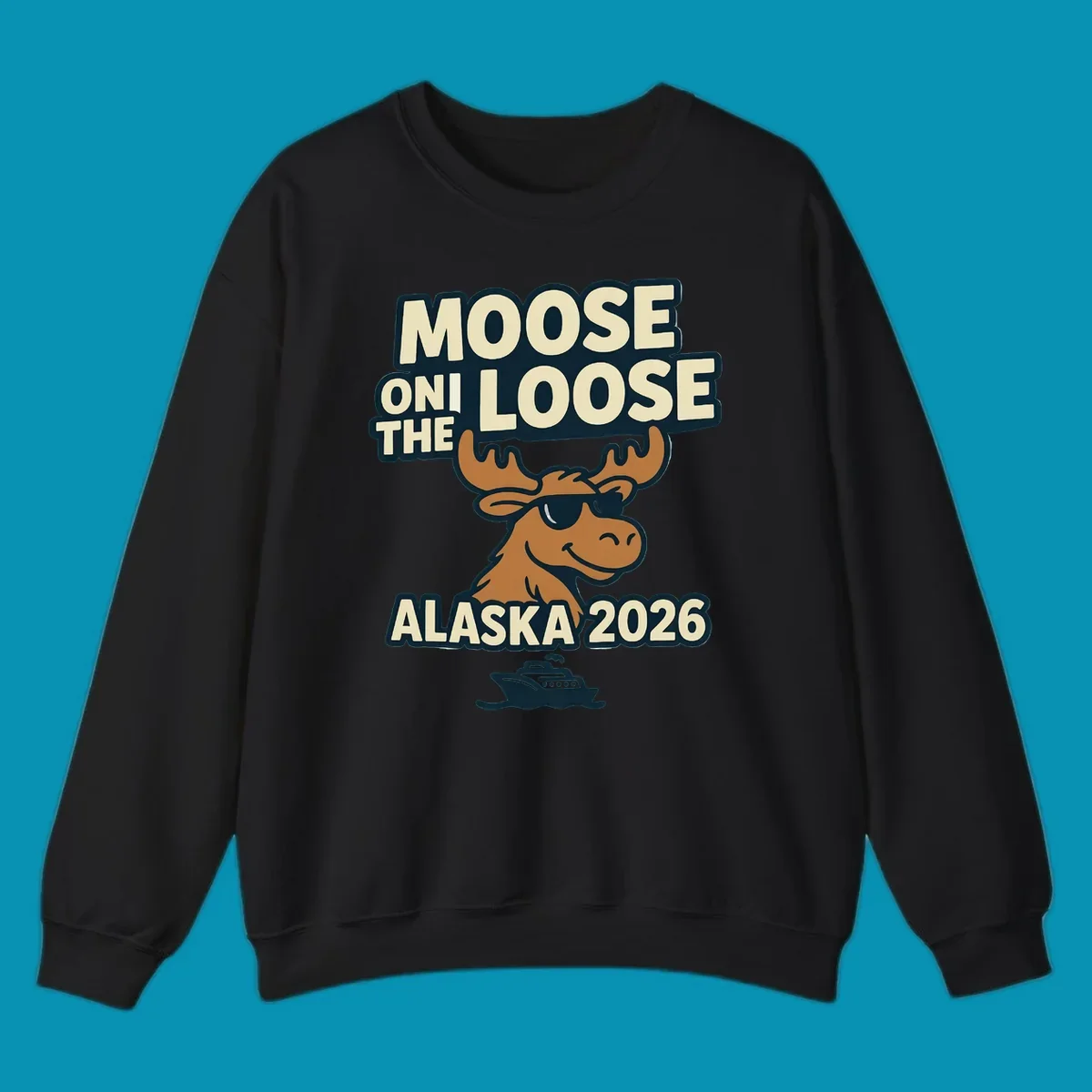 A smiling cartoon moose wearing sunglasses with antlers. Text reads 'MOOSE ON THE LOOSE ALASKA 2026', above a cruise ship, for a moose-on-the-loose-alaska cruise.