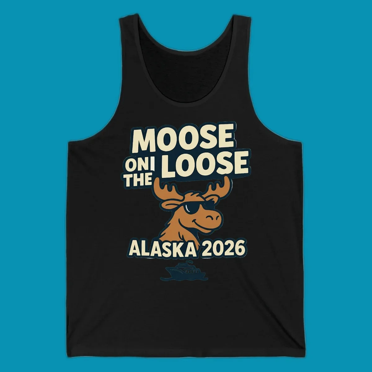 A smiling cartoon moose wearing sunglasses with antlers. Text reads 'MOOSE ON THE LOOSE ALASKA 2026', above a cruise ship, for a moose-on-the-loose-alaska cruise.