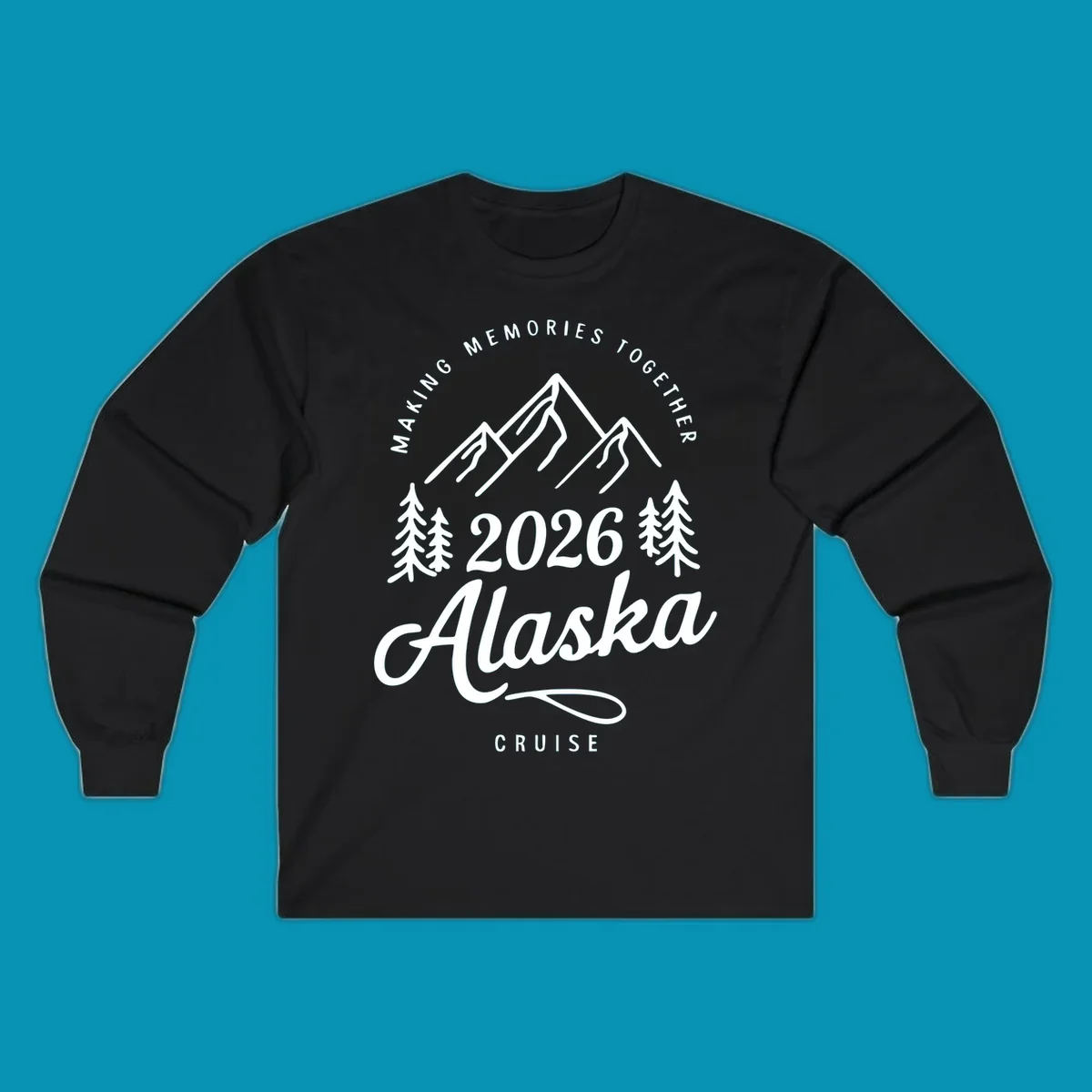White line art of mountains and pine trees with "MAKING MEMORIES TOGETHER Alaska CRUISE 2026" text, ideal for a making-memories-together-alaska-2026 group cruise.
