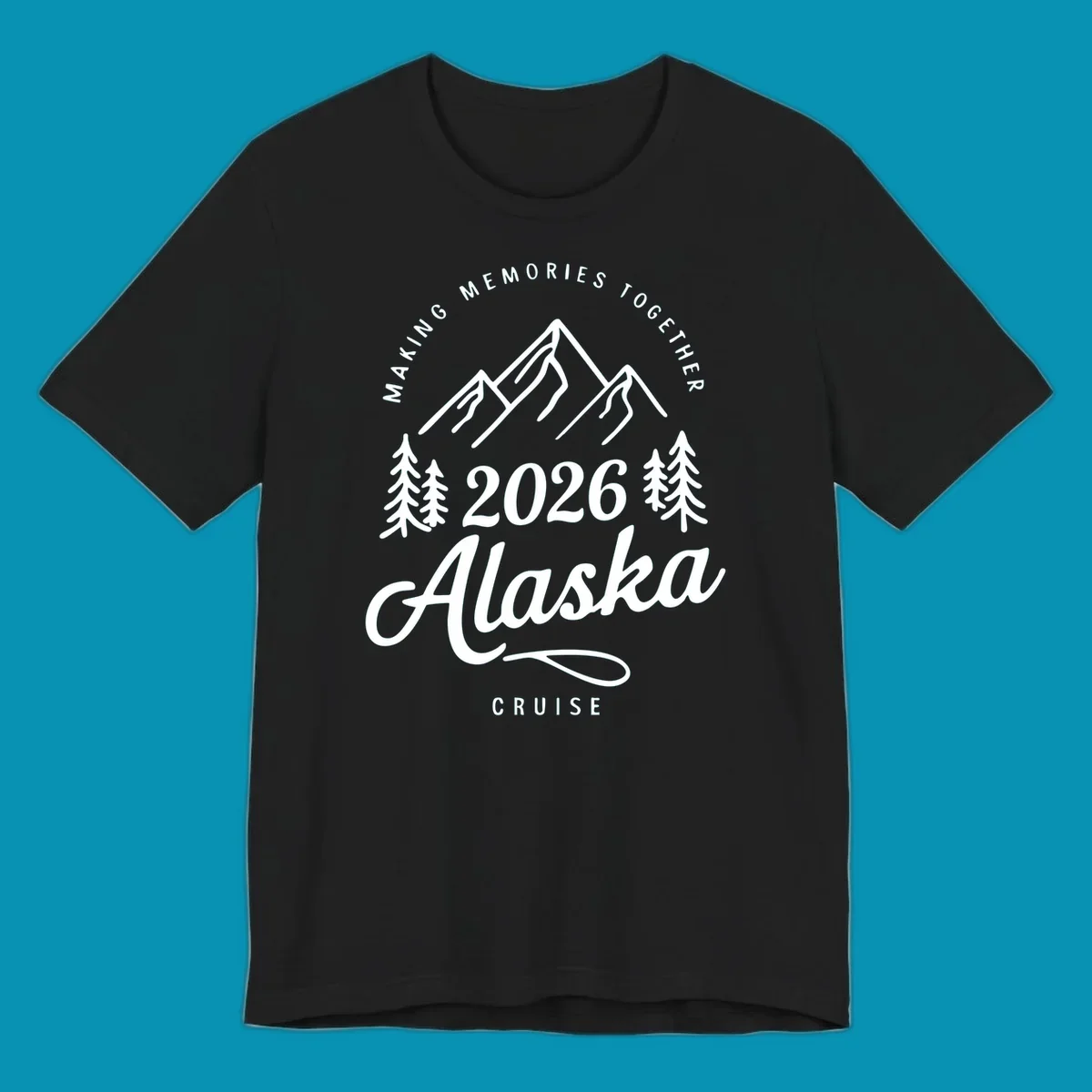 White line art of mountains and pine trees with "MAKING MEMORIES TOGETHER Alaska CRUISE 2026" text, ideal for a making-memories-together-alaska-2026 group cruise.