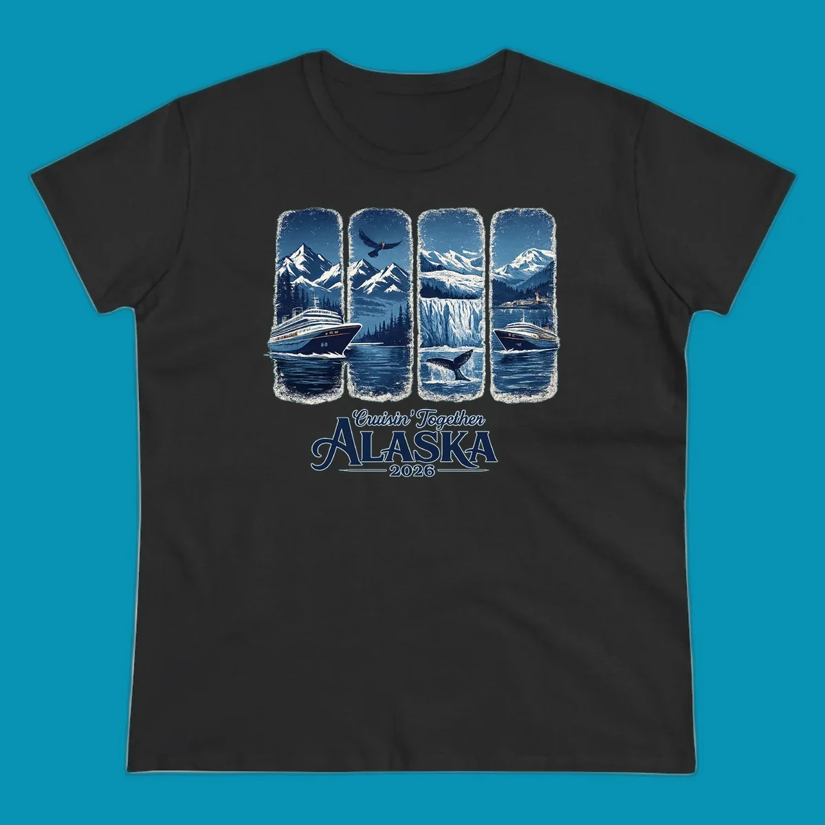 An Alaska cruise adventure panes design featuring four vertical panels with mountains, eagle, glacier, whale, and cruise ships. Text: Cruisin' Together Alaska 2026.
