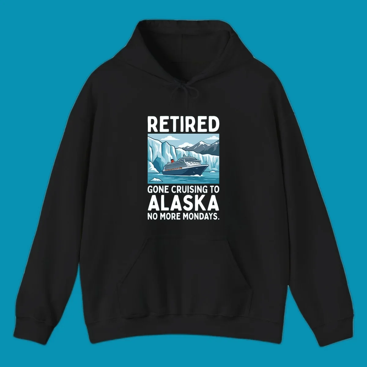 An illustrated design featuring a cruise ship sailing past glaciers and snow-capped mountains with the text 'Retired Gone Cruising to Alaska No More Mondays', representing a retired-alaska-cruise-mondays concept.