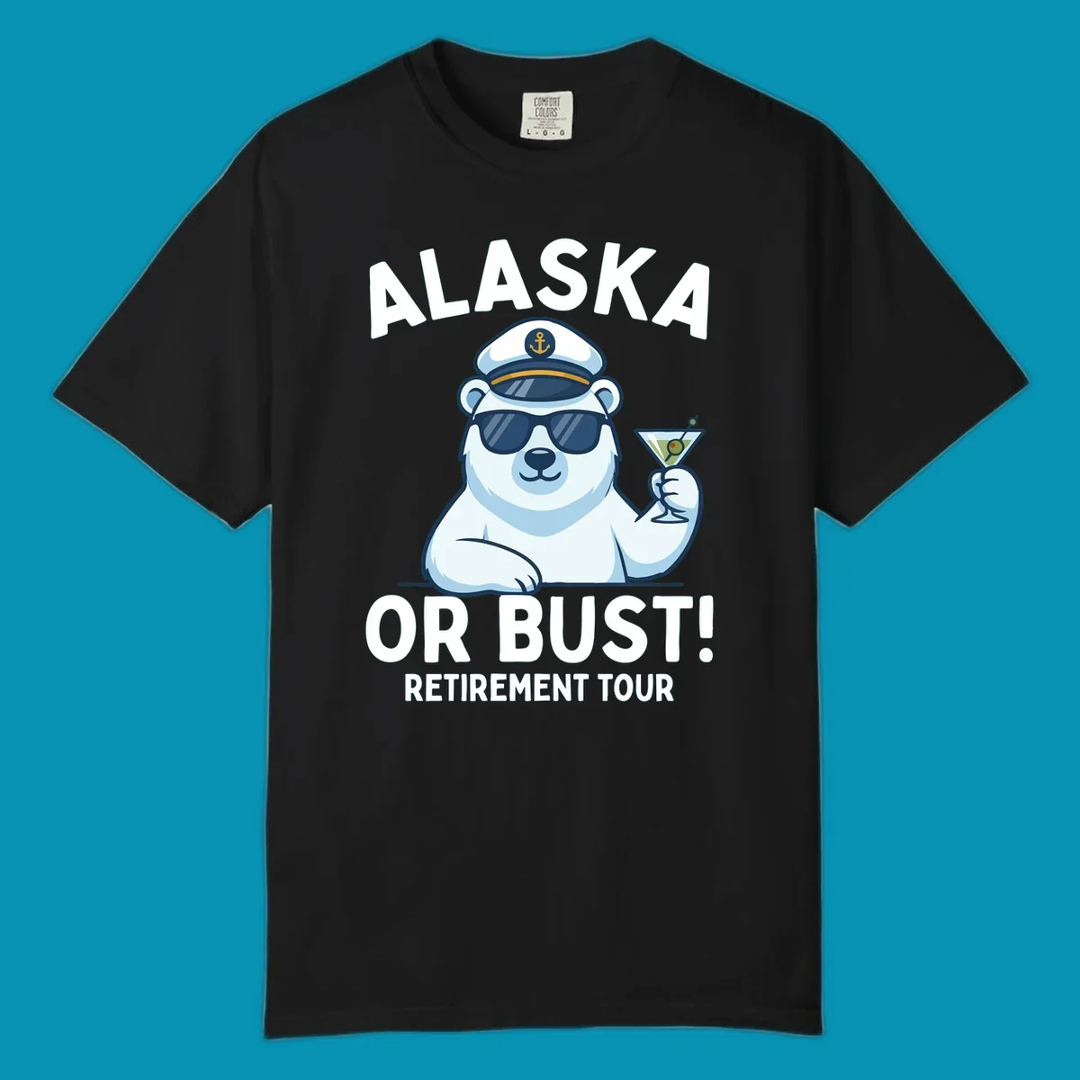 A cartoon polar bear wearing a captain's hat and sunglasses holds a martini, with the text "ALASKA OR BUST! MY RETIREMENT TOUR" above and below, representing a polar-bear-retirement-cruise.