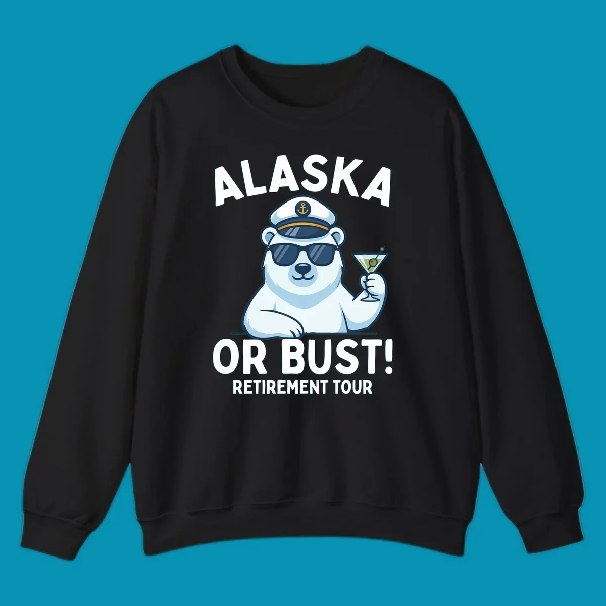 A cartoon polar bear wearing a captain's hat and sunglasses holds a martini, with the text "ALASKA OR BUST! MY RETIREMENT TOUR" above and below, representing a polar-bear-retirement-cruise.