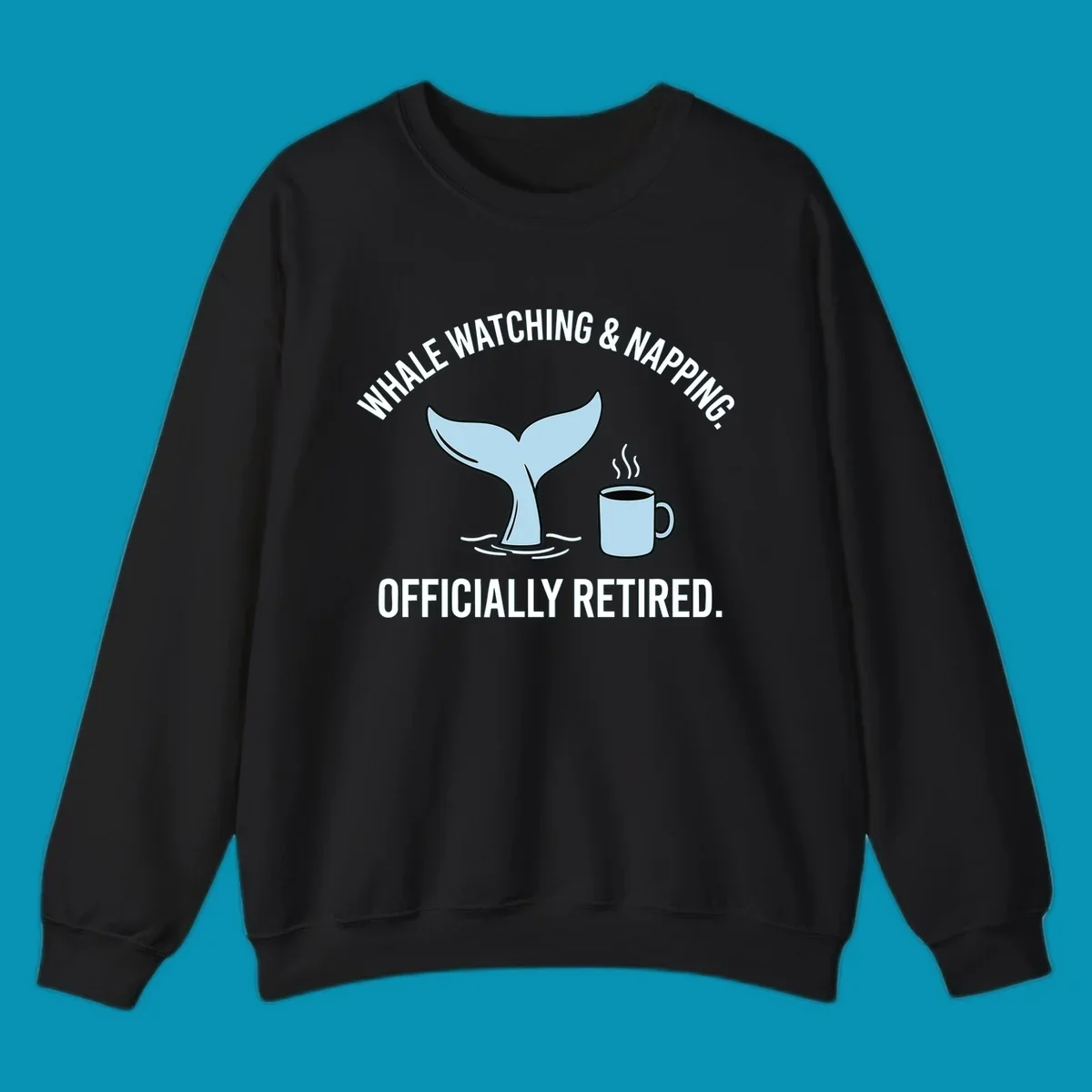 Illustration of a light blue whale tail and a coffee mug with steam, above the white text 'WHALE WATCHING & NAPPING. OFFICIALLY RETIRED.' for a whale-napping-retired-cruise design.