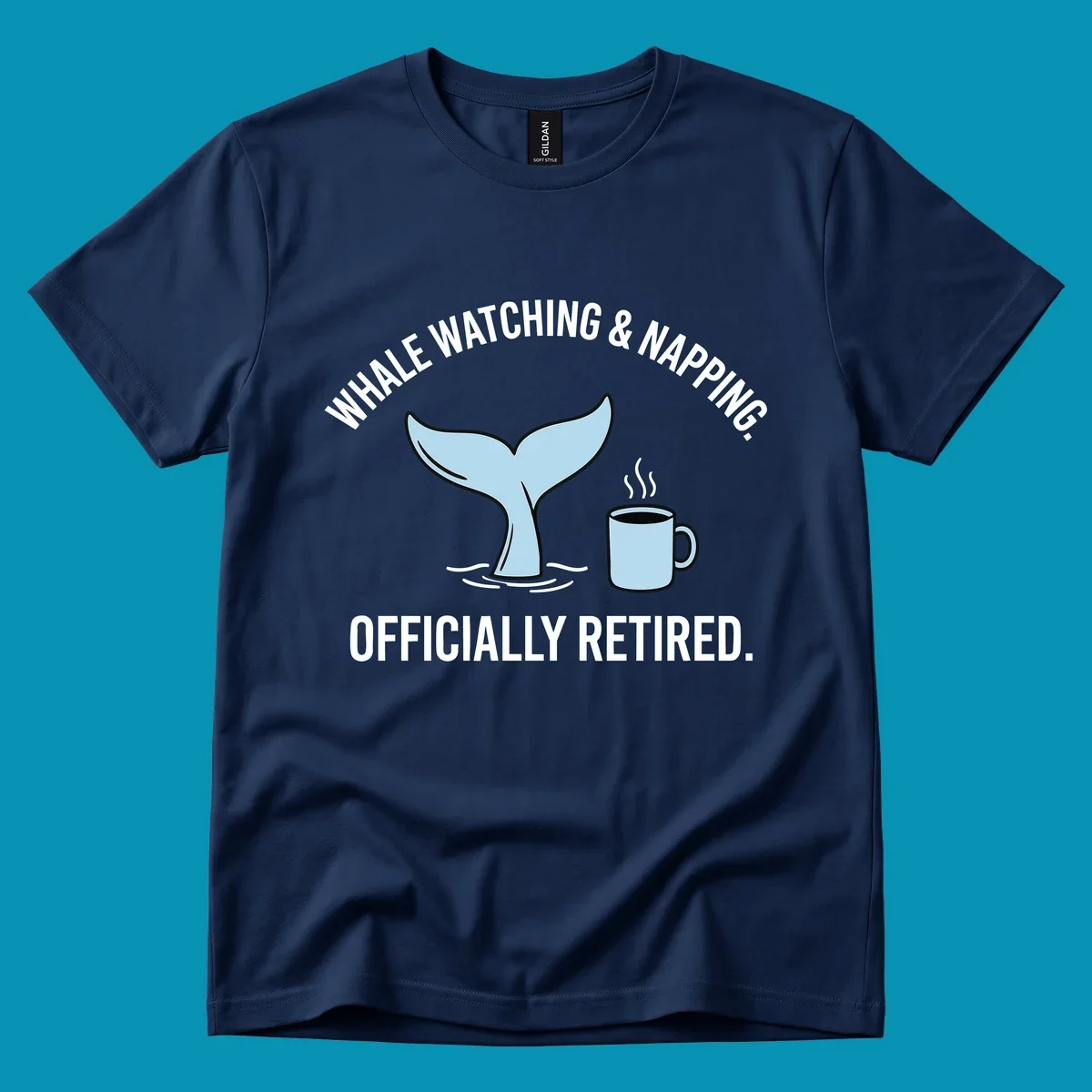 Illustration of a light blue whale tail and a coffee mug with steam, above the white text 'WHALE WATCHING & NAPPING. OFFICIALLY RETIRED.' for a whale-napping-retired-cruise design.