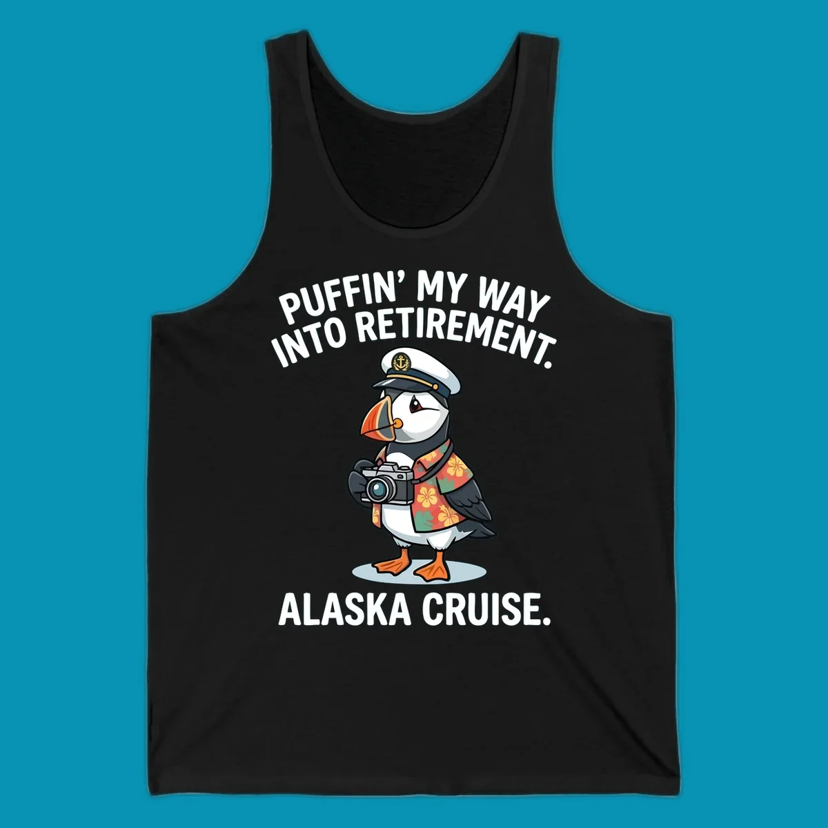 A cartoon puffin wearing a captain's hat and Hawaiian shirt holds a camera, with text 'PUFFIN' INTO MY RETIREMENT. ALASKA CRUISE.' for a puffin-into-retirement-cruise.