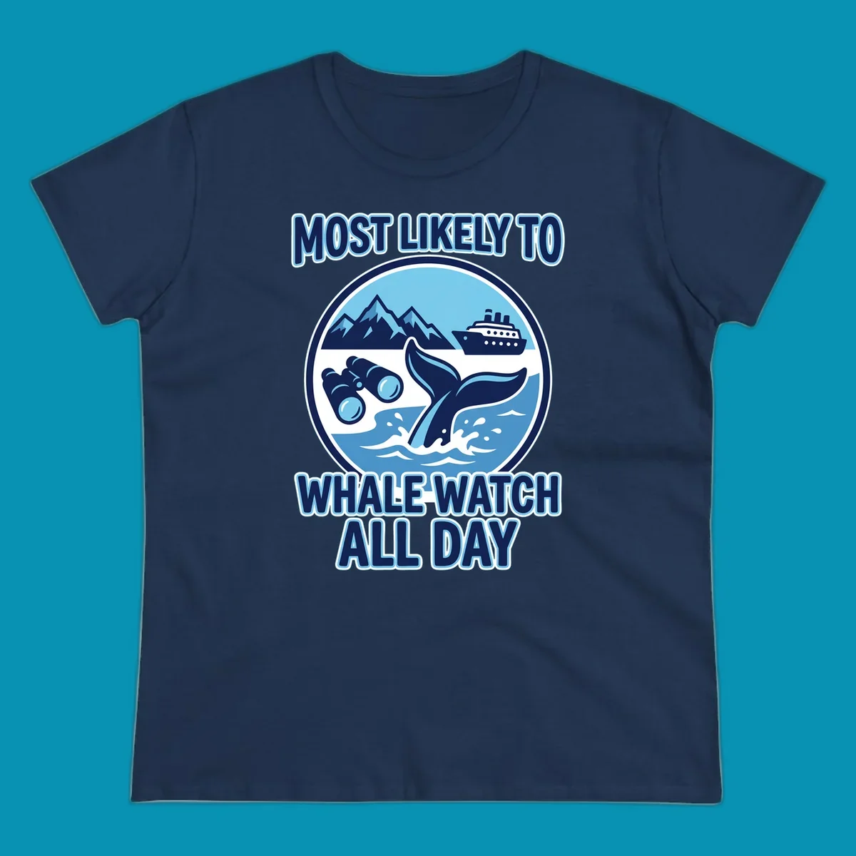 A blue and white graphic with the text 'MOST LIKELY TO WHALE WATCH ALL DAY' around a circular illustration of a whale tail, cruise ship, mountains, and binoculars, representing a most-likely-whale-watch experience.