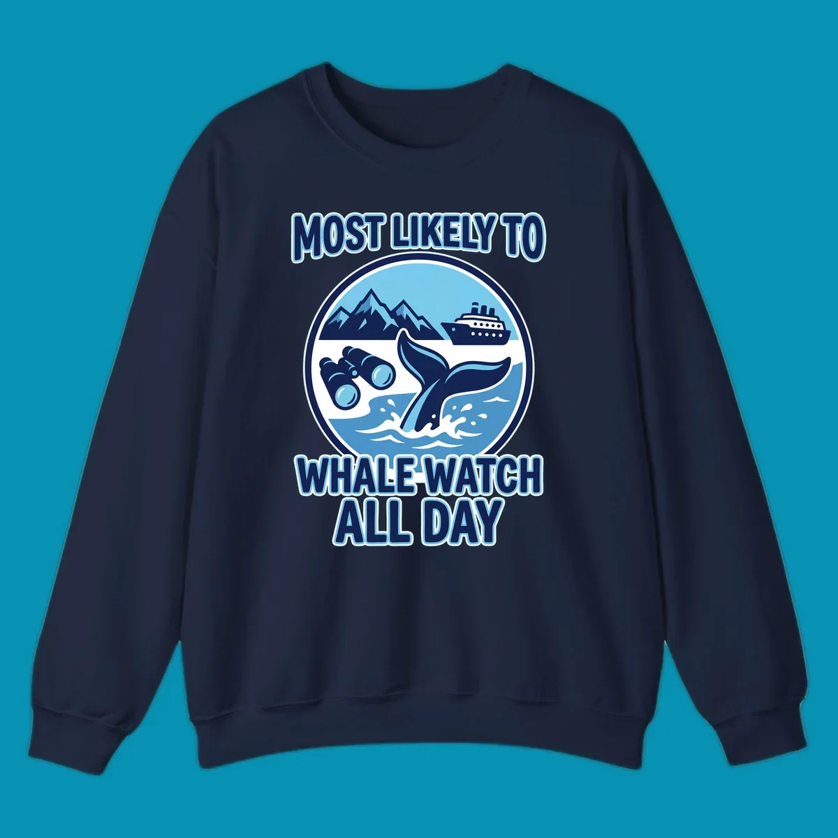 A blue and white graphic with the text 'MOST LIKELY TO WHALE WATCH ALL DAY' around a circular illustration of a whale tail, cruise ship, mountains, and binoculars, representing a most-likely-whale-watch experience.