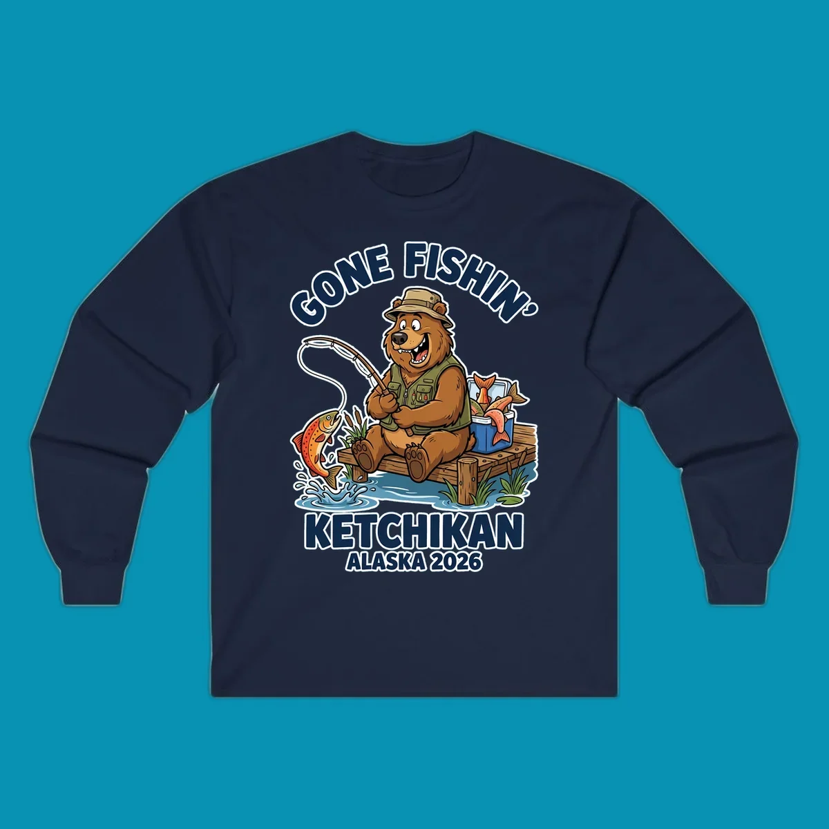 Cartoon bear in hat and vest fishing from a dock, with a fish on the line and cooler. Text: 'GONE FISHIN' KETCHIKAN ALASKA 2026'. Ideal for a gone-fishin-ketchikan-bear themed Alaska cruise.