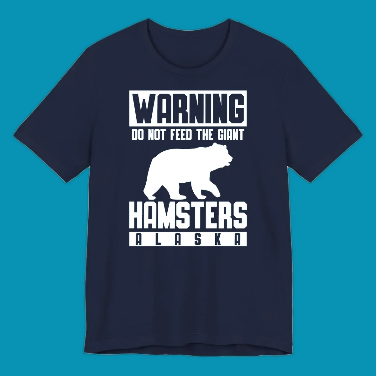 Warning design with white bear silhouette and bold text reading 'Do Not Feed The Giant Hamsters Alaska' on gray background