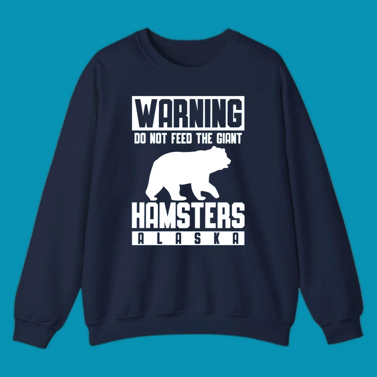 Warning design with white bear silhouette and bold text reading 'Do Not Feed The Giant Hamsters Alaska' on gray background