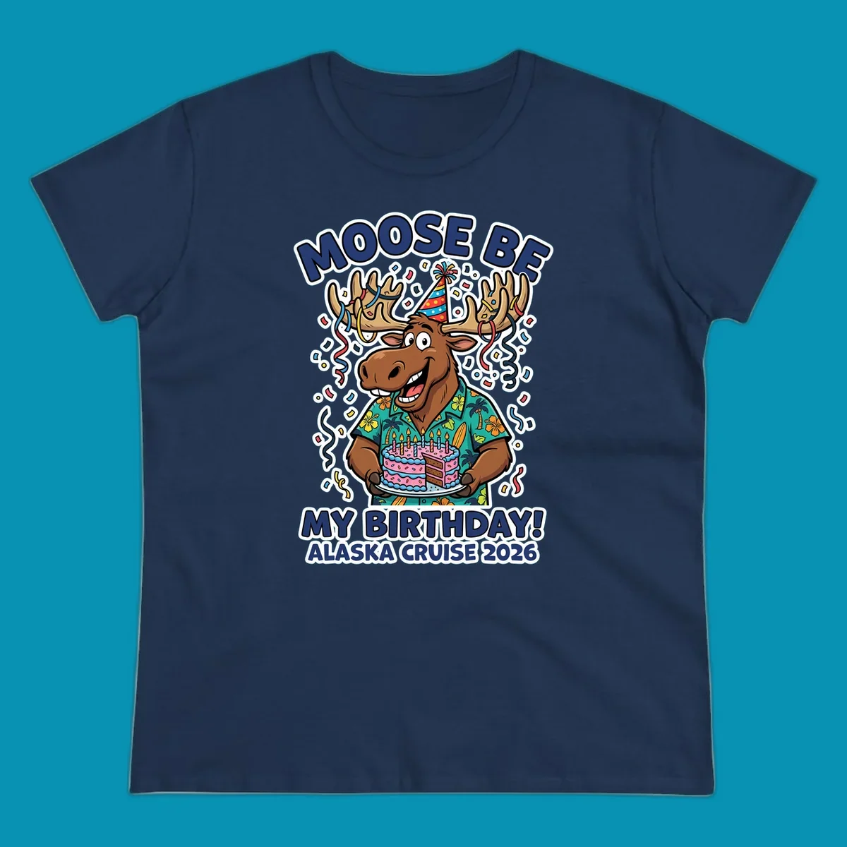 Cartoon moose in party hat holding birthday cake with confetti, 'Moose Be My Birthday Alaska Cruise 2026' text