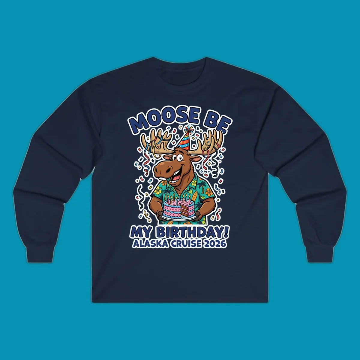 Cartoon moose in party hat holding birthday cake with confetti, 'Moose Be My Birthday Alaska Cruise 2026' text