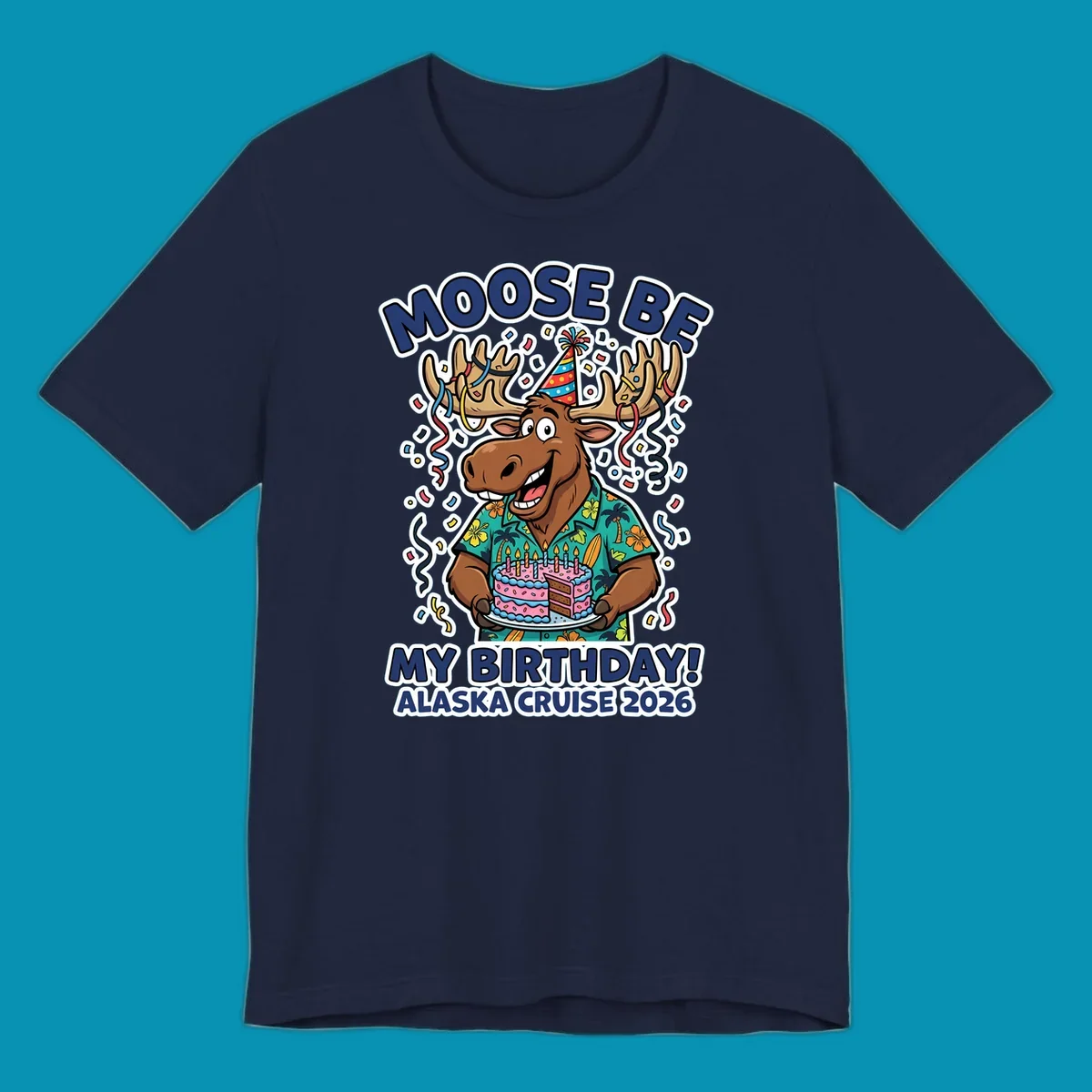 Cartoon moose in party hat holding birthday cake with confetti, 'Moose Be My Birthday Alaska Cruise 2026' text
