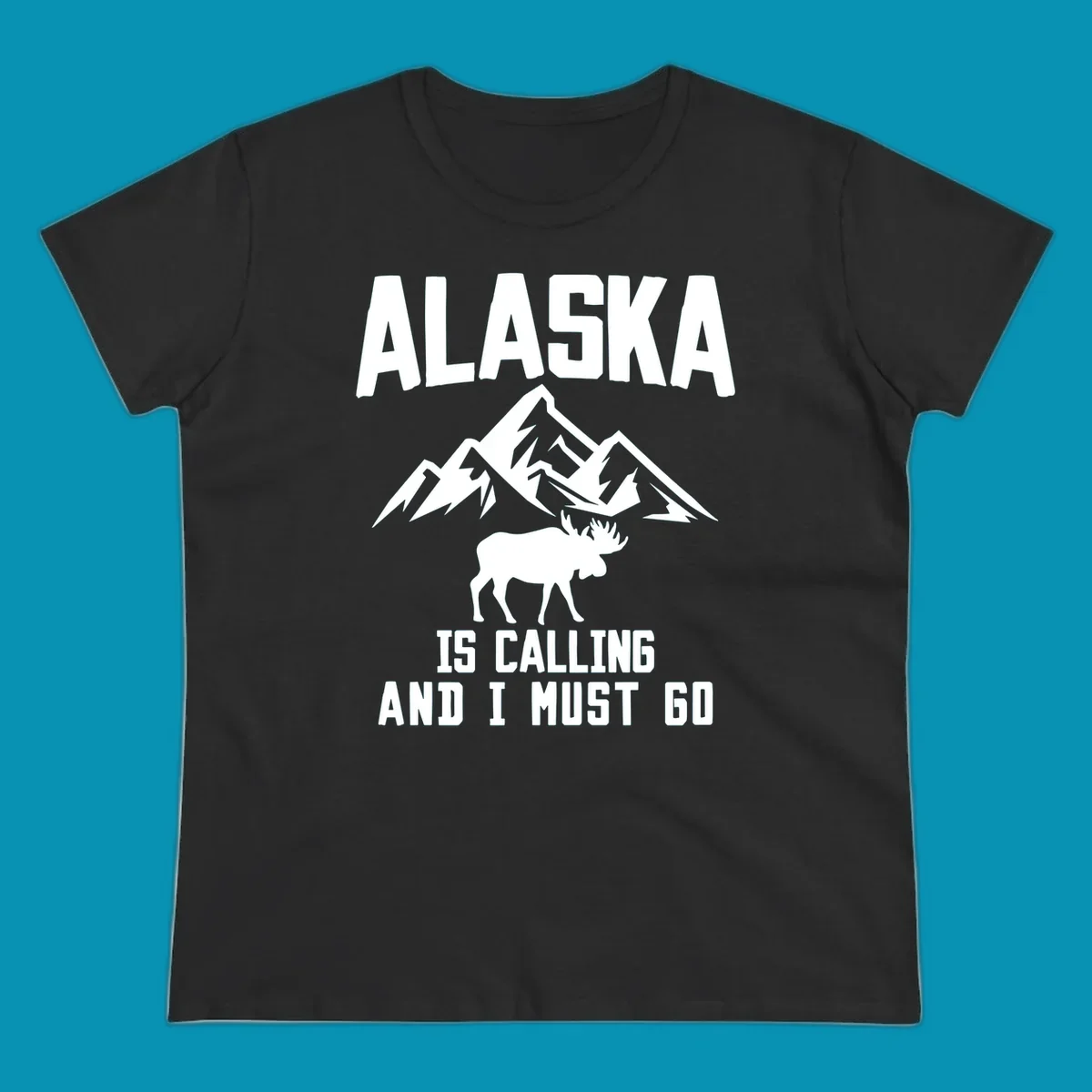 White moose silhouette and snow-capped mountains with text reading Alaska is calling and I must go