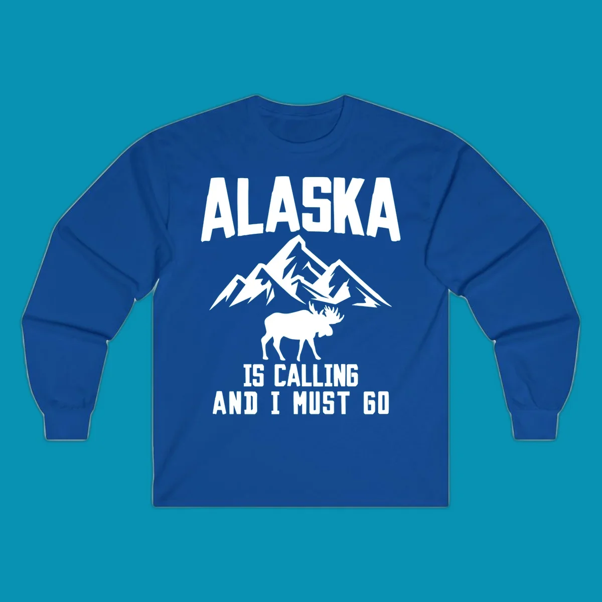 White moose silhouette and snow-capped mountains with text reading Alaska is calling and I must go