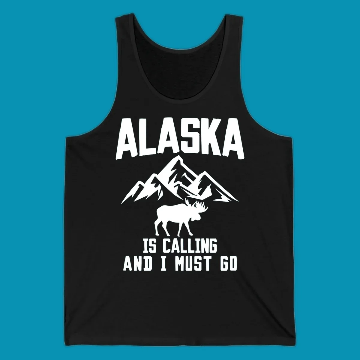 White moose silhouette and snow-capped mountains with text reading Alaska is calling and I must go
