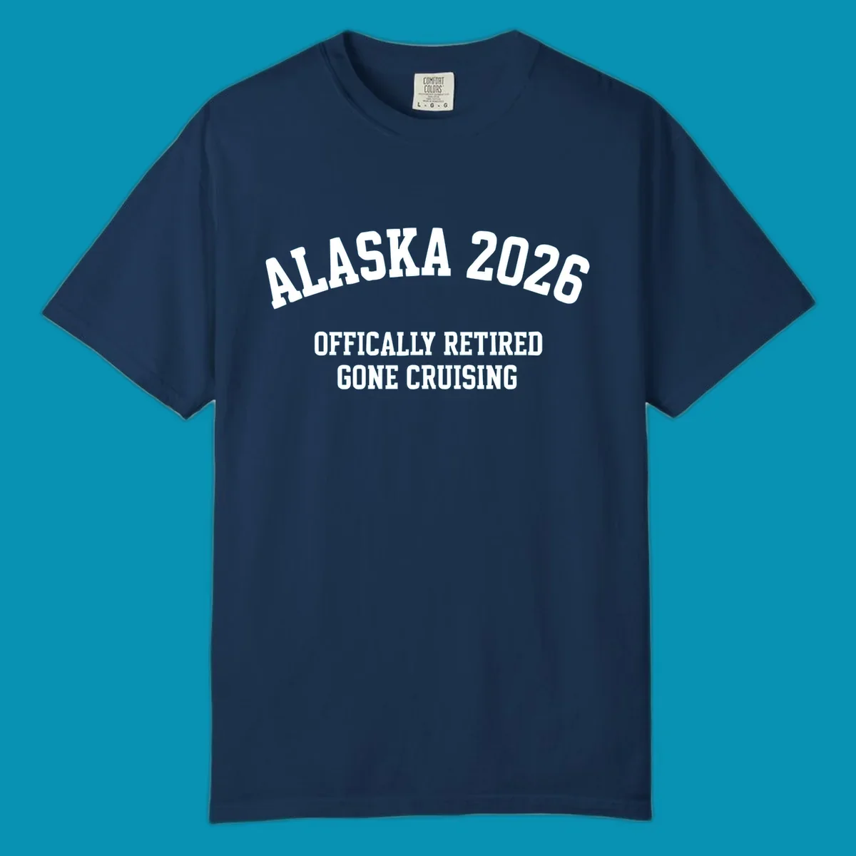 Bold white text on gray background reading 'ALASKA 2026 OFFICIALLY RETIRED GONE CRUISING' in athletic typography style