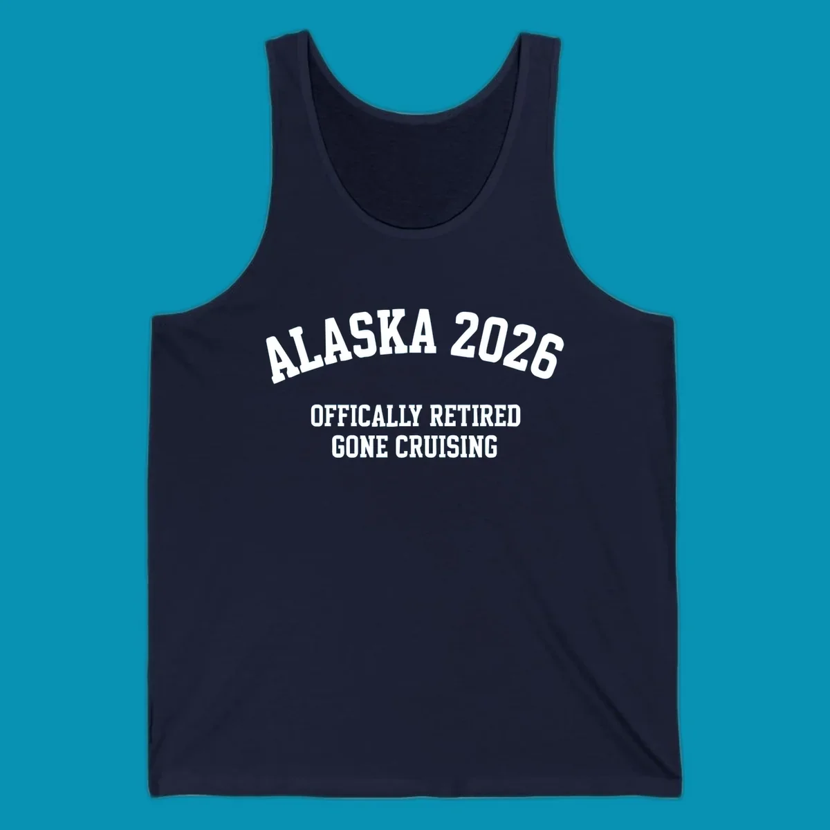 Bold white text on gray background reading 'ALASKA 2026 OFFICIALLY RETIRED GONE CRUISING' in athletic typography style