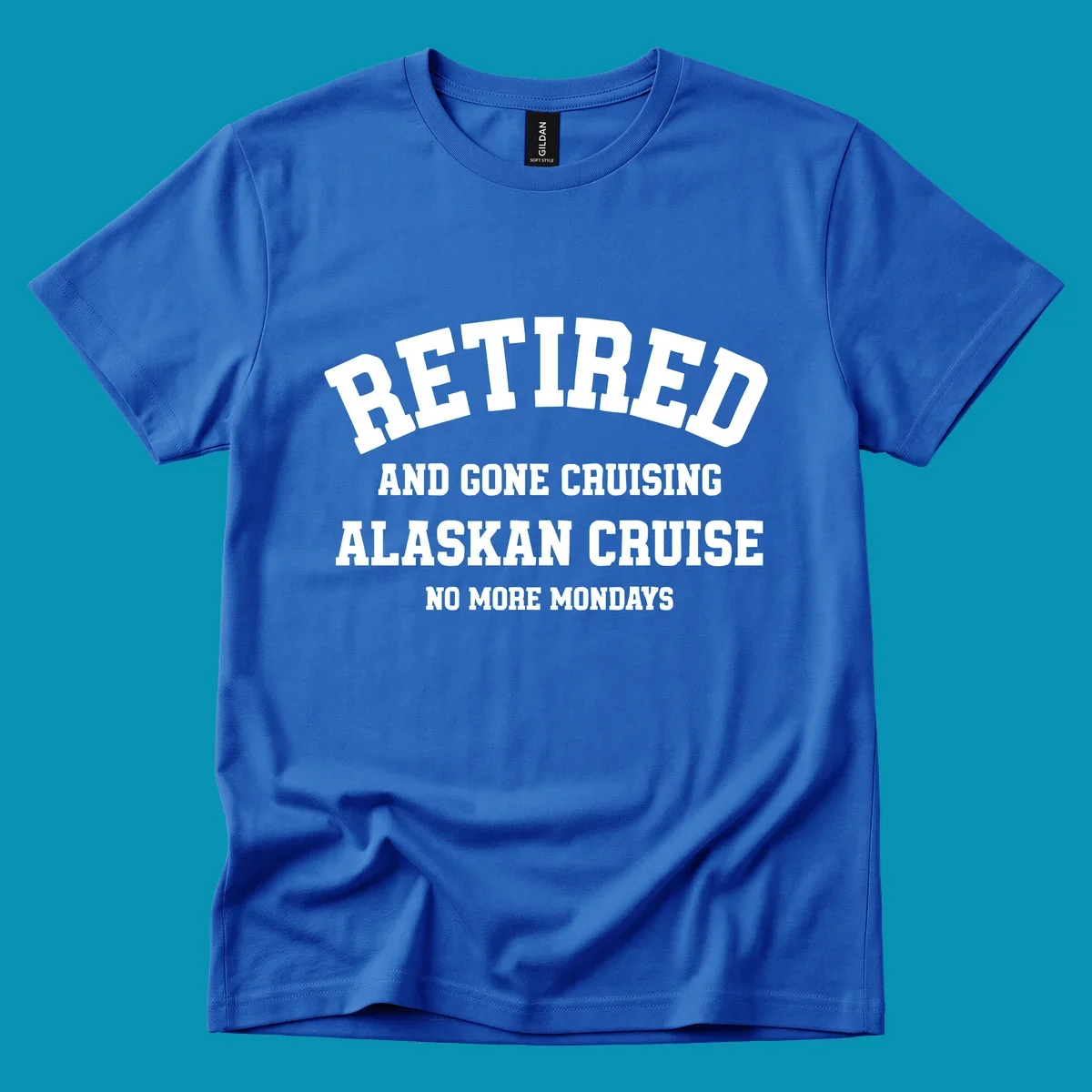 White bold text on gray background reading 'Retired And Gone Cruising Alaskan Cruise No More Mondays' celebrating retirement cruise vacation