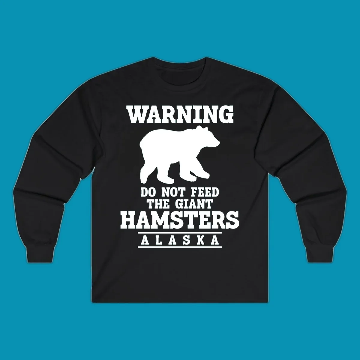 White bear silhouette with bold warning text reading 'Do Not Feed The Giant Hamsters Alaska' on gray background