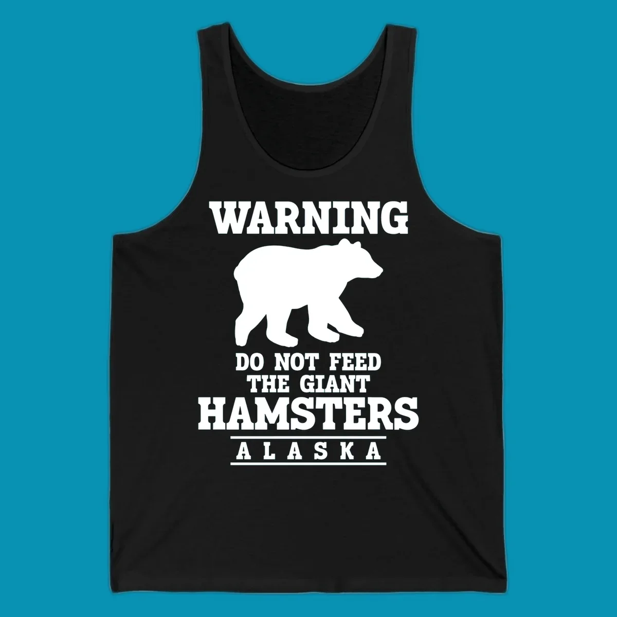 White bear silhouette with bold warning text reading 'Do Not Feed The Giant Hamsters Alaska' on gray background