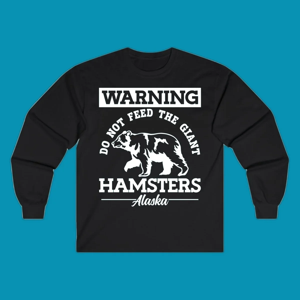 Gray and white warning sign design featuring a bear silhouette with text 'Do Not Feed The Giant Hamsters Alaska' for cruise apparel