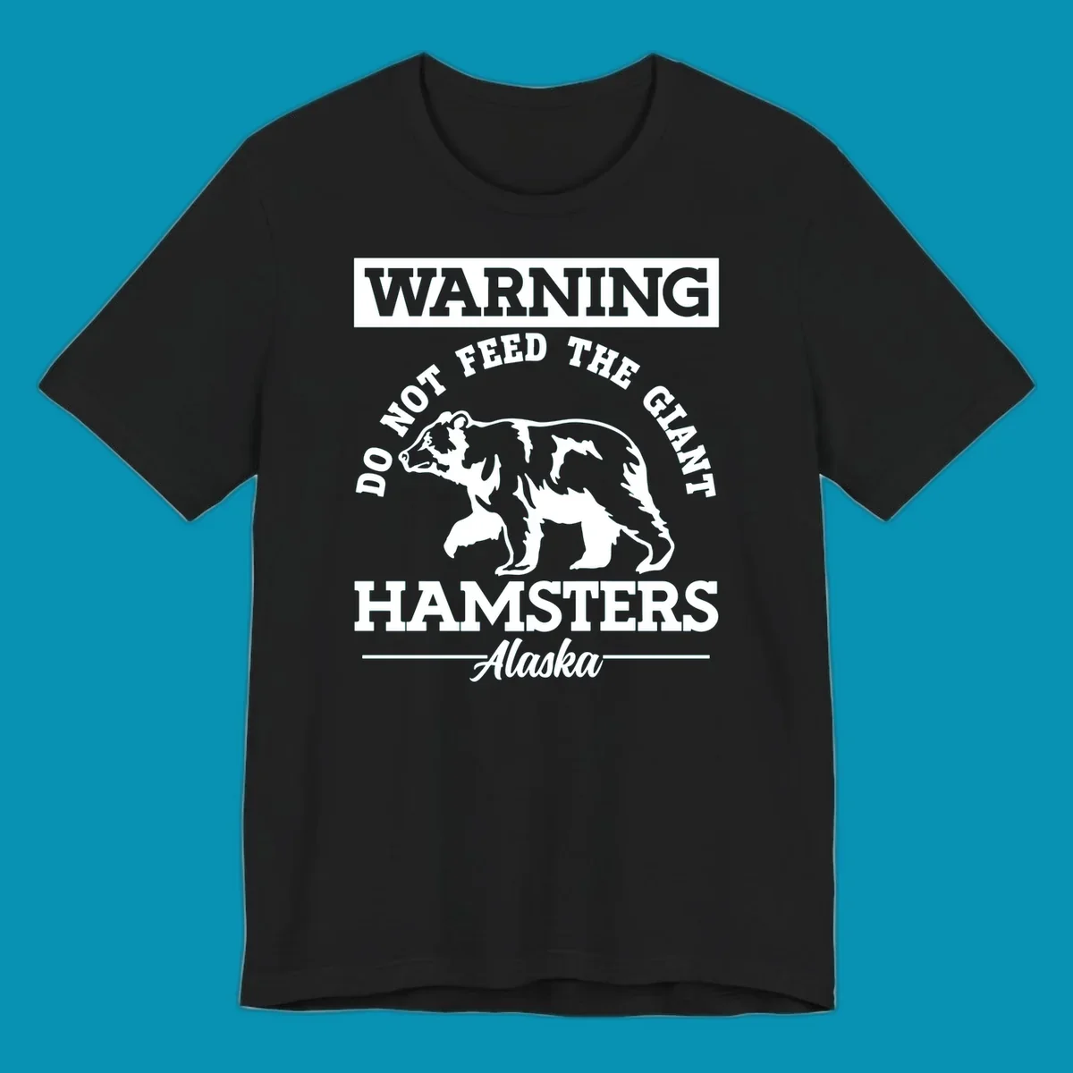 Gray and white warning sign design featuring a bear silhouette with text 'Do Not Feed The Giant Hamsters Alaska' for cruise apparel