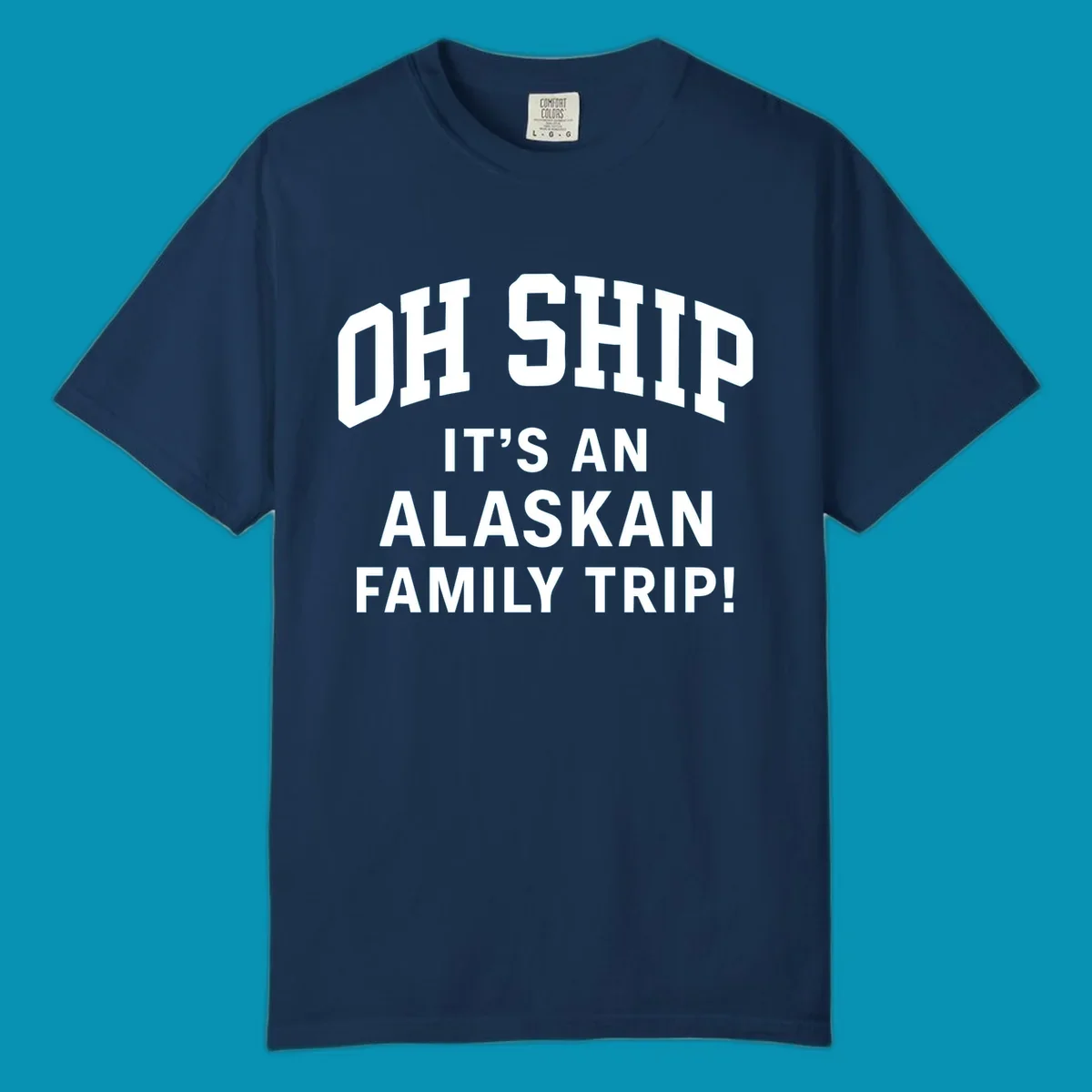 White and gray typography design with 'OH SHIP' pun and 'IT'S AN ALASKAN FAMILY TRIP!' text for cruise apparel