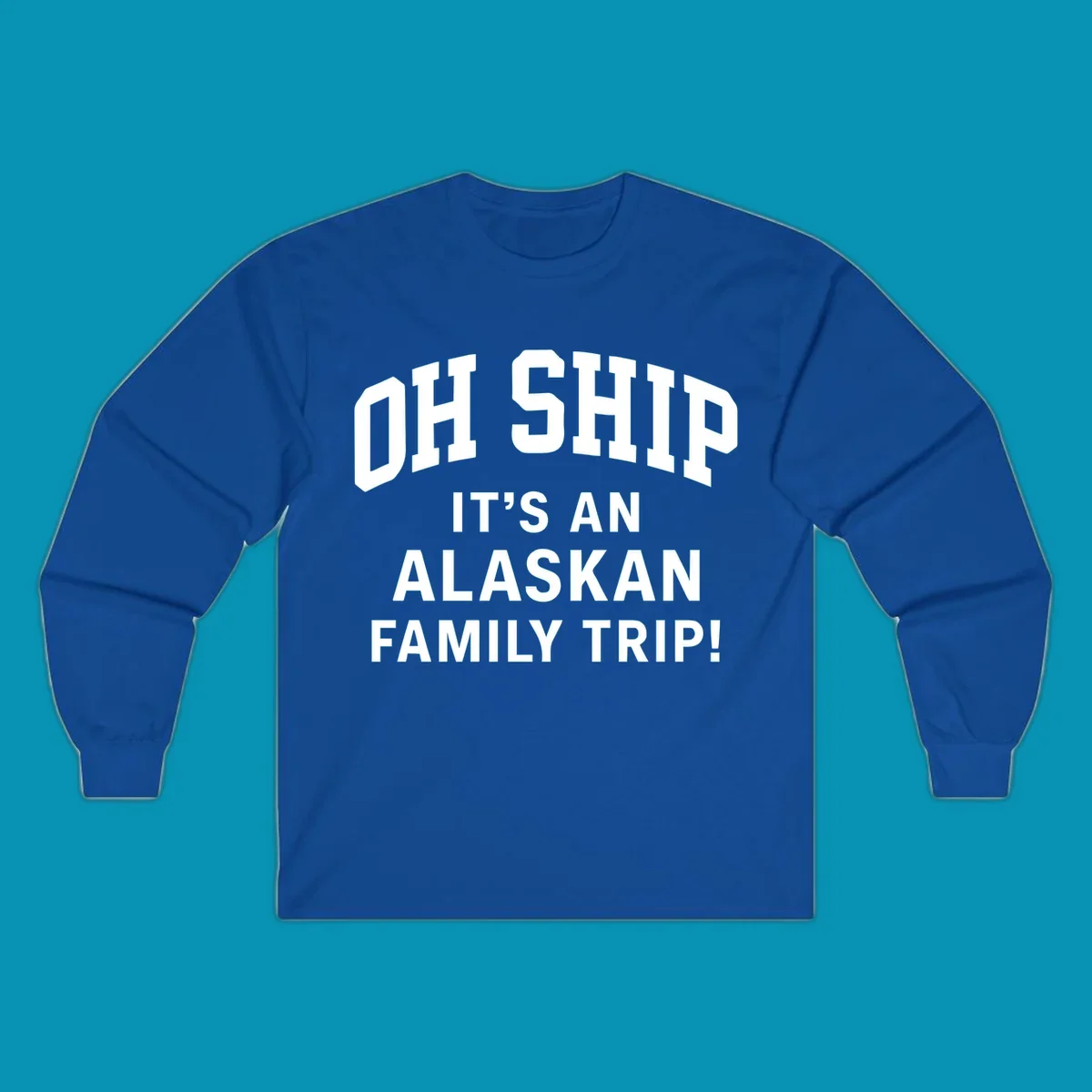 White and gray typography design with 'OH SHIP' pun and 'IT'S AN ALASKAN FAMILY TRIP!' text for cruise apparel