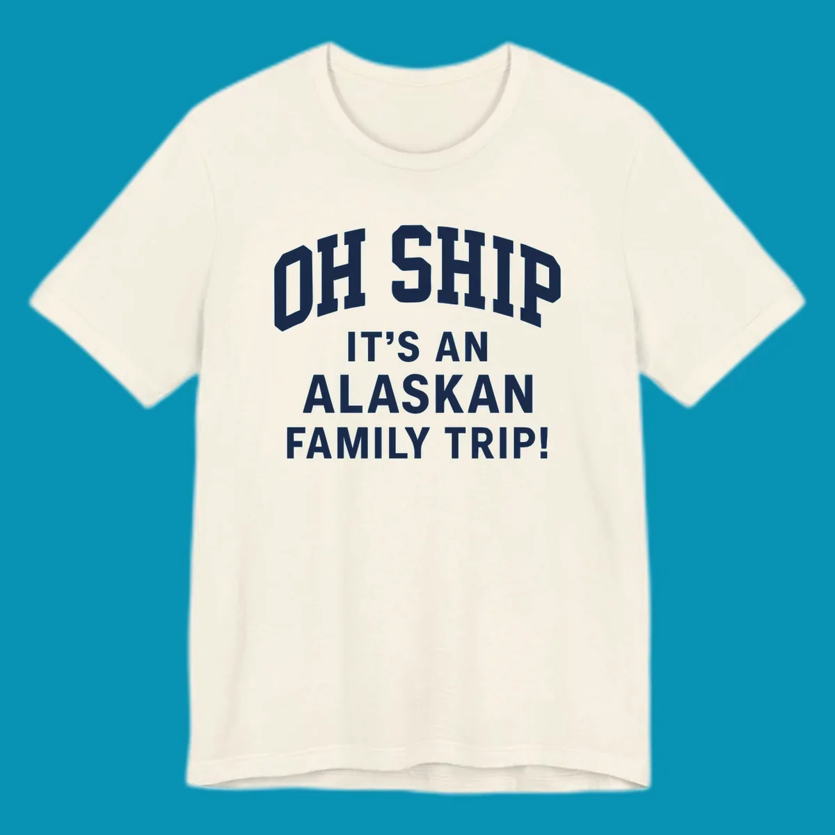 White and gray typography design with 'OH SHIP' pun and 'IT'S AN ALASKAN FAMILY TRIP!' text for cruise apparel
