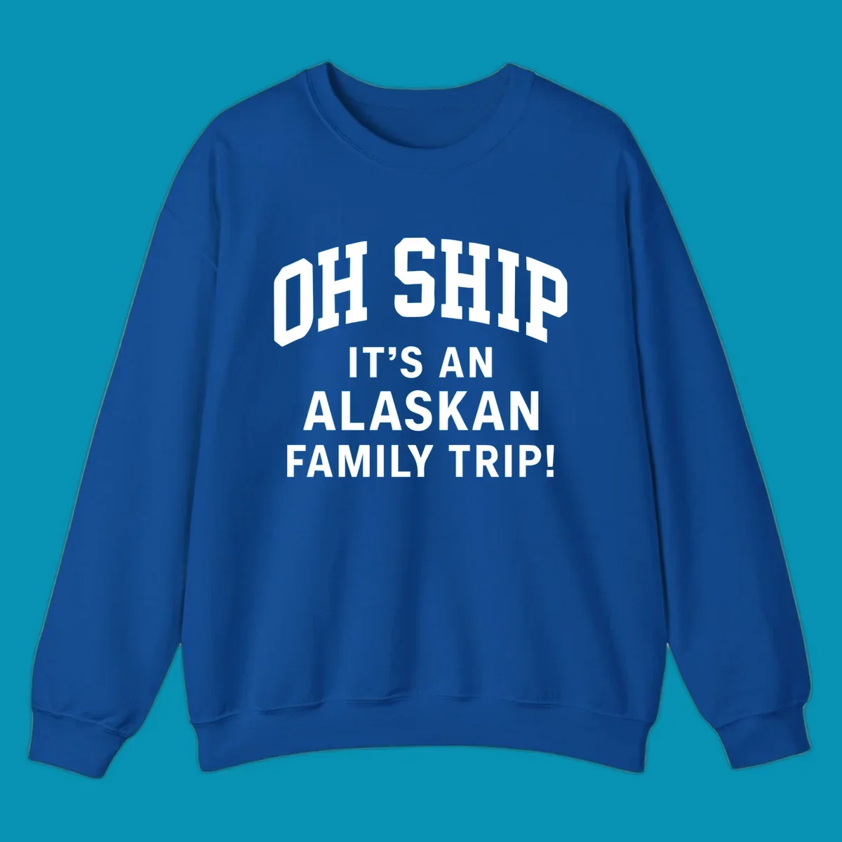 White and gray typography design with 'OH SHIP' pun and 'IT'S AN ALASKAN FAMILY TRIP!' text for cruise apparel