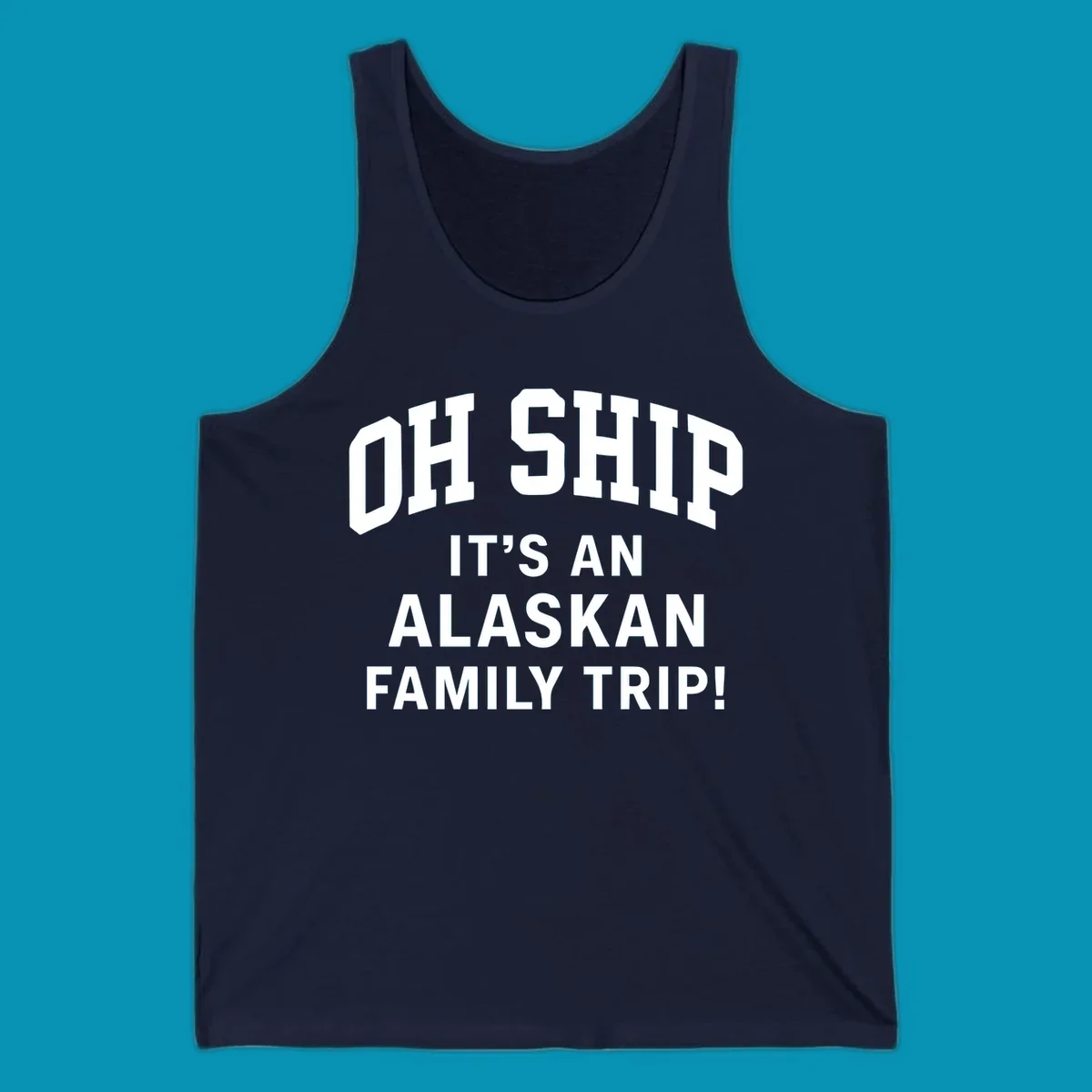 White and gray typography design with 'OH SHIP' pun and 'IT'S AN ALASKAN FAMILY TRIP!' text for cruise apparel