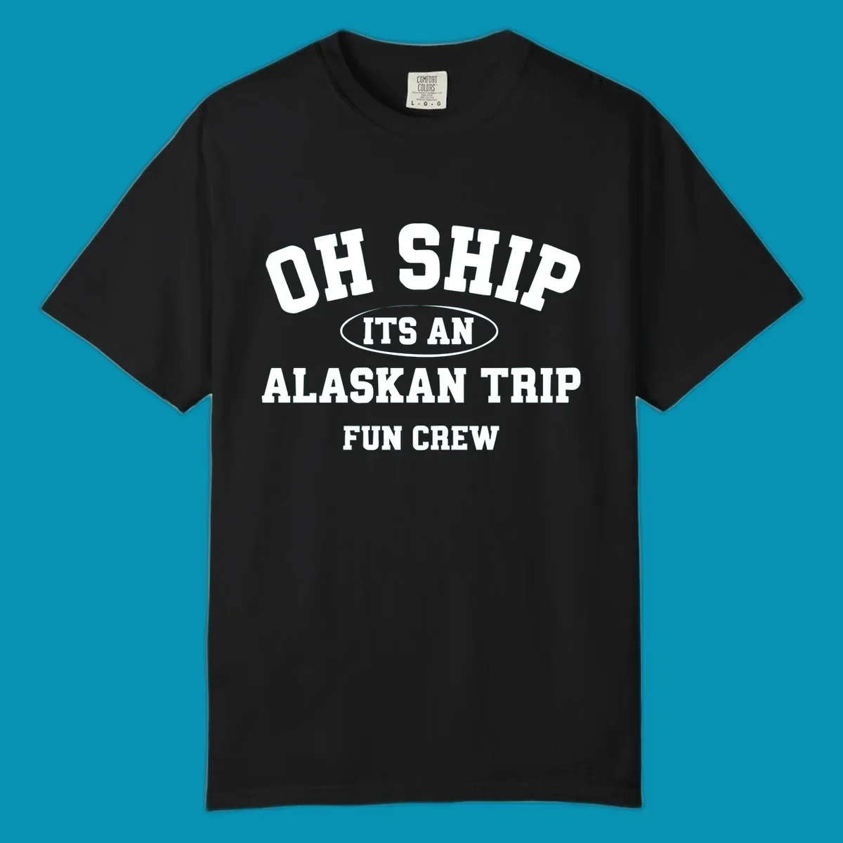Oh Ship It's An Alaskan Trip Fun Crew design with bold white block lettering and pun text on gray background
