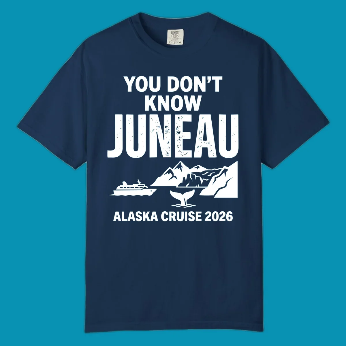 You Don't Know Juneau pun design with cruise ship, whale, mountains and icebergs for Alaska Cruise 2026