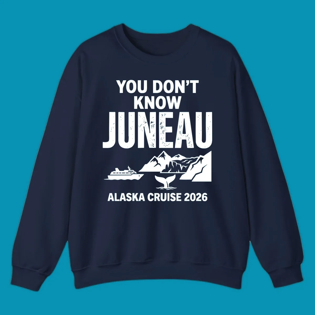 You Don't Know Juneau pun design with cruise ship, whale, mountains and icebergs for Alaska Cruise 2026