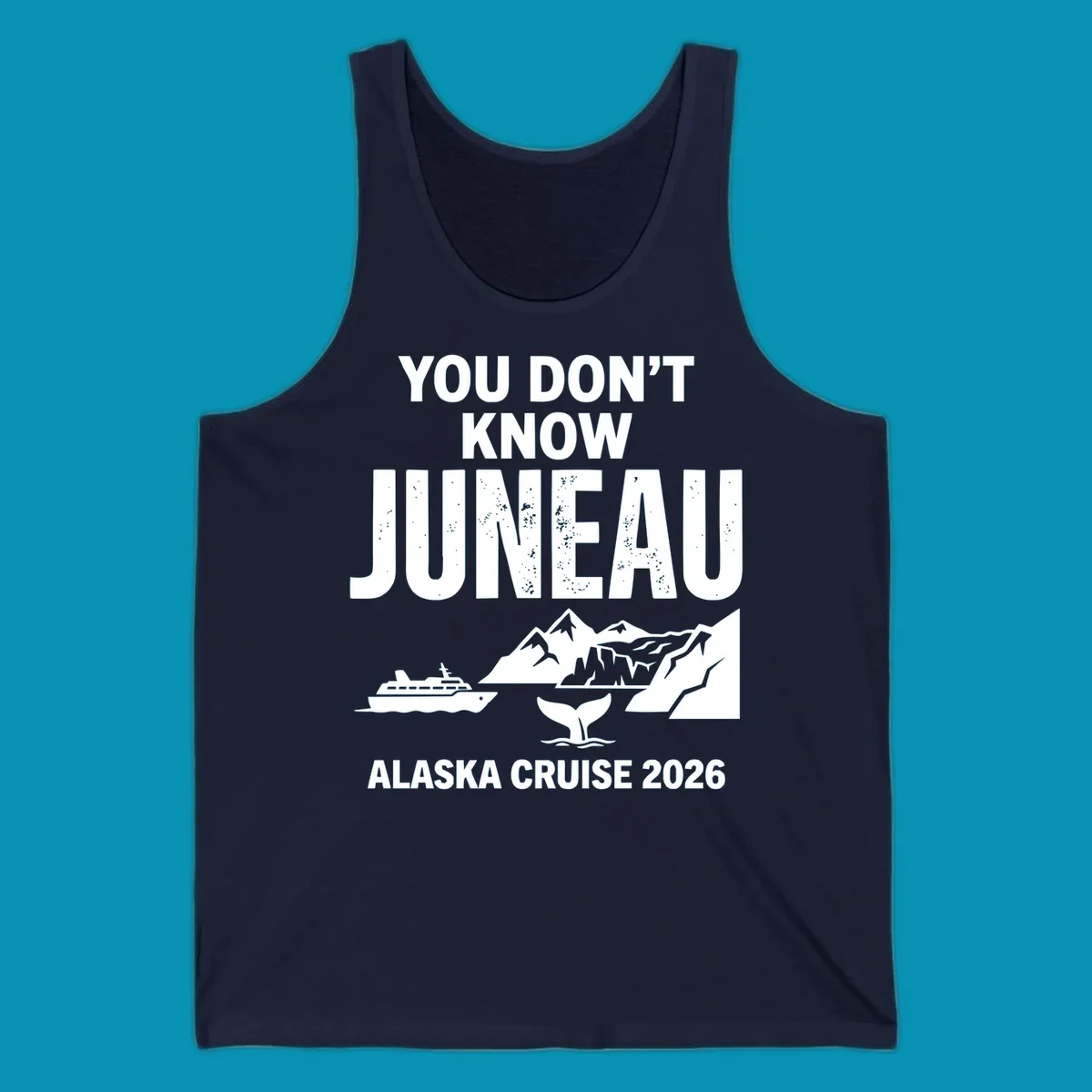 You Don't Know Juneau pun design with cruise ship, whale, mountains and icebergs for Alaska Cruise 2026