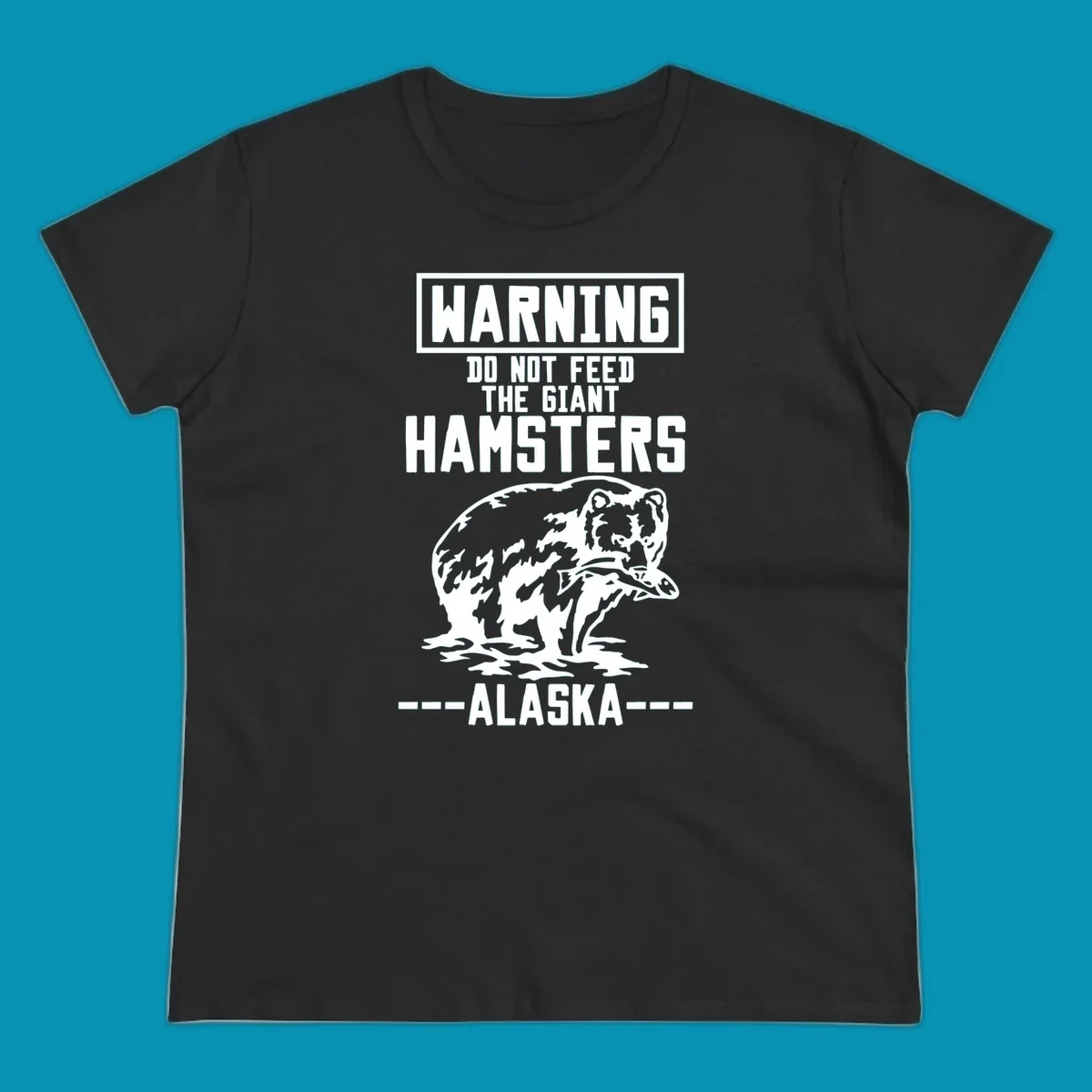 Warning-style design with giant hamster illustration and text reading 'Do Not Feed The Giant Hamsters Alaska' in white lettering on gray background