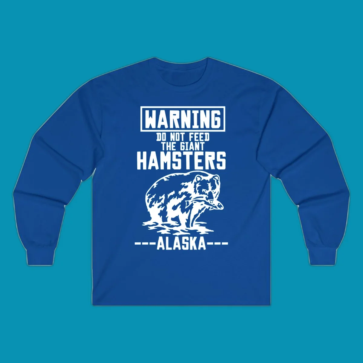 Warning-style design with giant hamster illustration and text reading 'Do Not Feed The Giant Hamsters Alaska' in white lettering on gray background