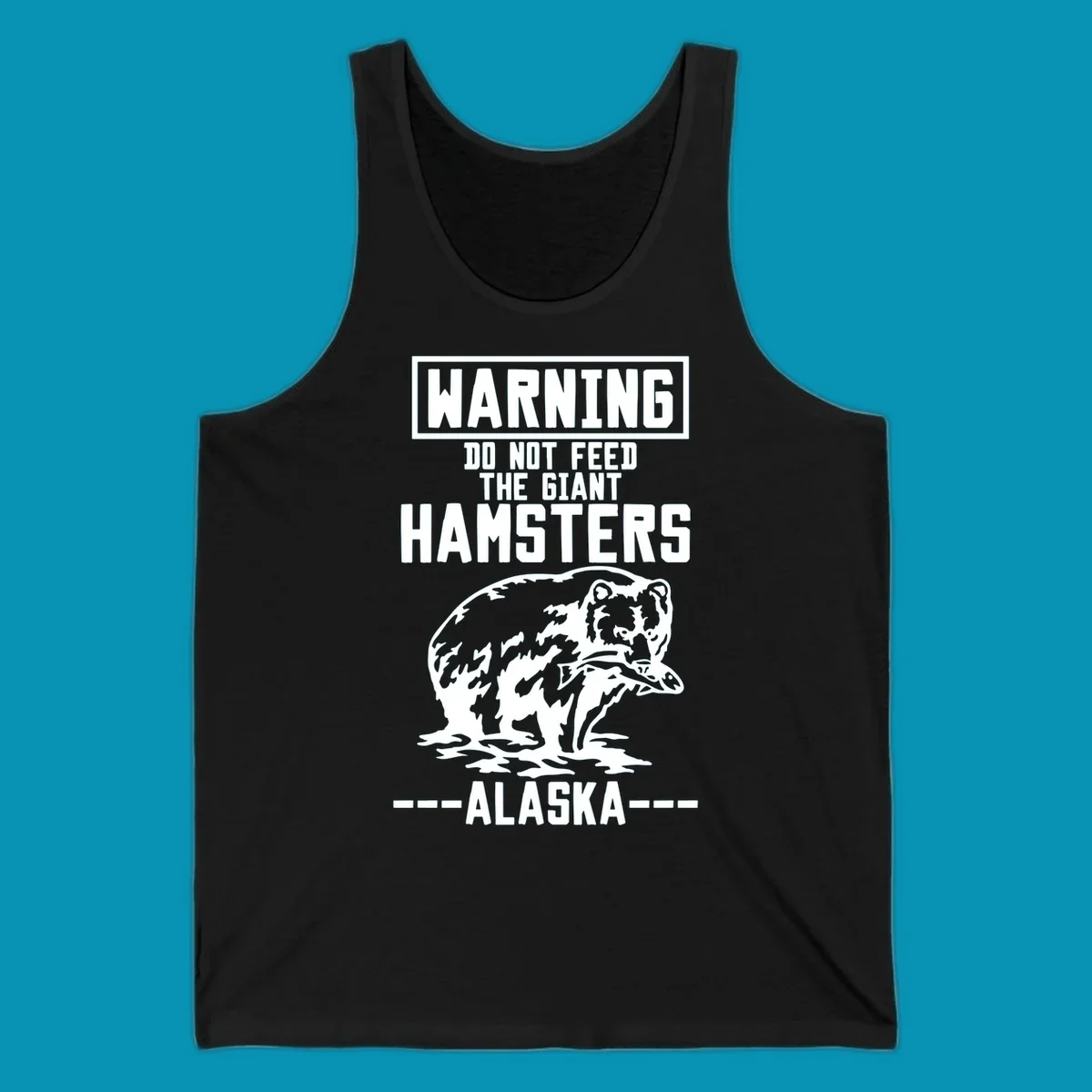 Warning-style design with giant hamster illustration and text reading 'Do Not Feed The Giant Hamsters Alaska' in white lettering on gray background